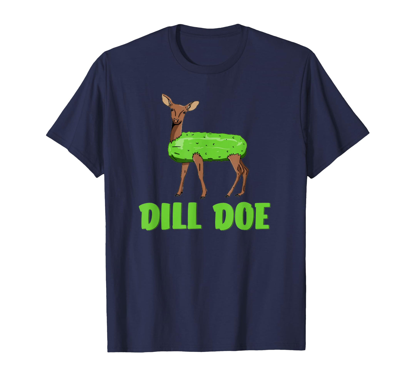 Dill Doe Funny Adult Humor Funny Nature Deer Redneck T-Shirt