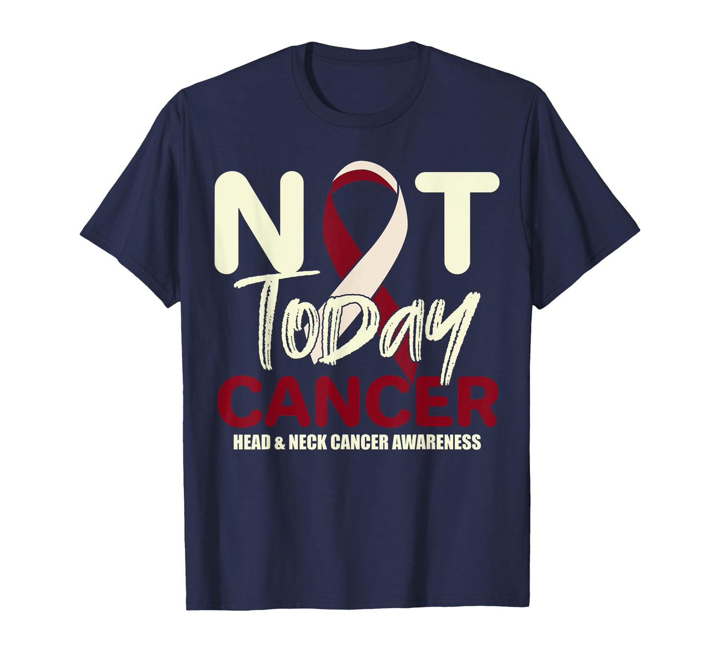 Not Today Head & Neck Cancer Awareness Support Fighter Shirt T-Shirt