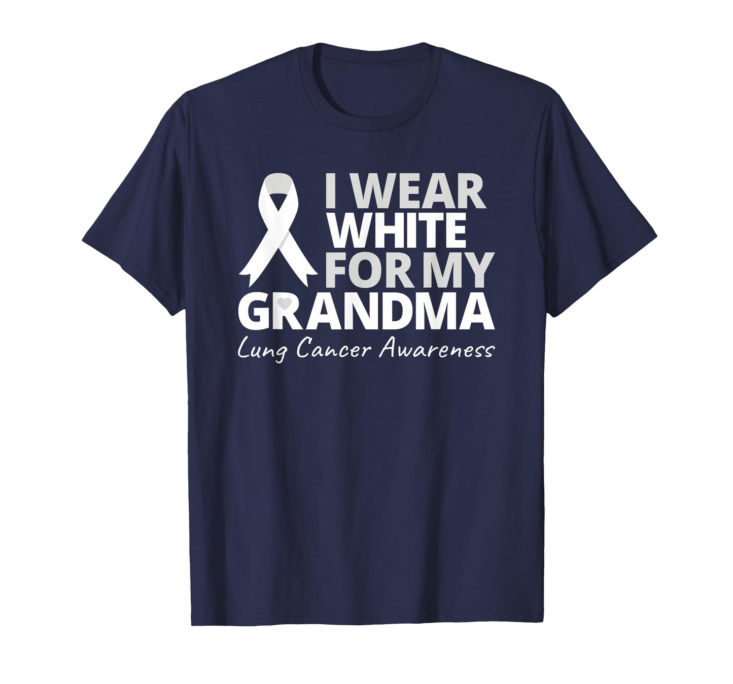 I Wear White For My Grandma Lung Cancer Awareness Warrior T-Shirt