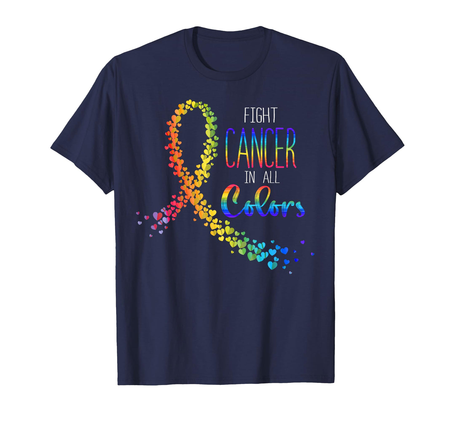 Cancer Sucks In Every Color Fighter Fight Support The Cancer T-Shirt