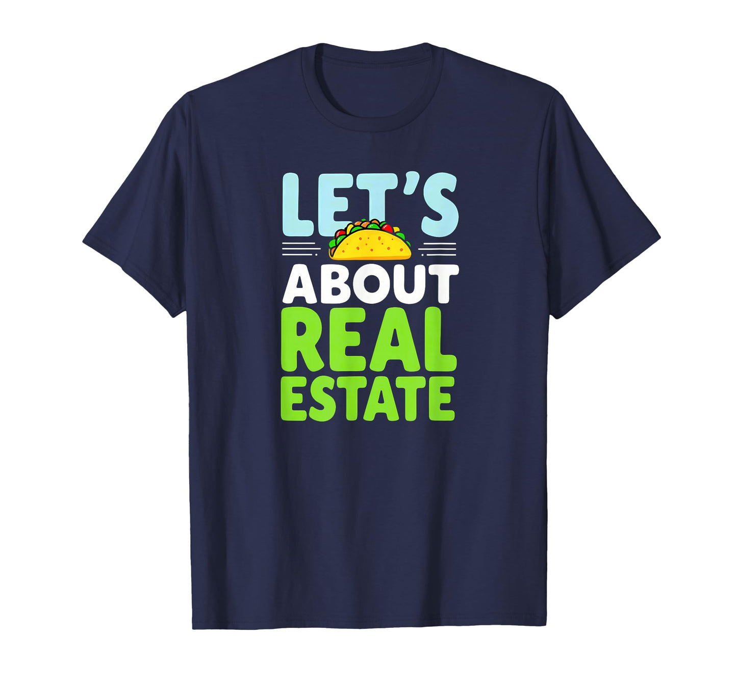 Tacos Lover Realtor Let's Taco About Real Estate T-Shirt