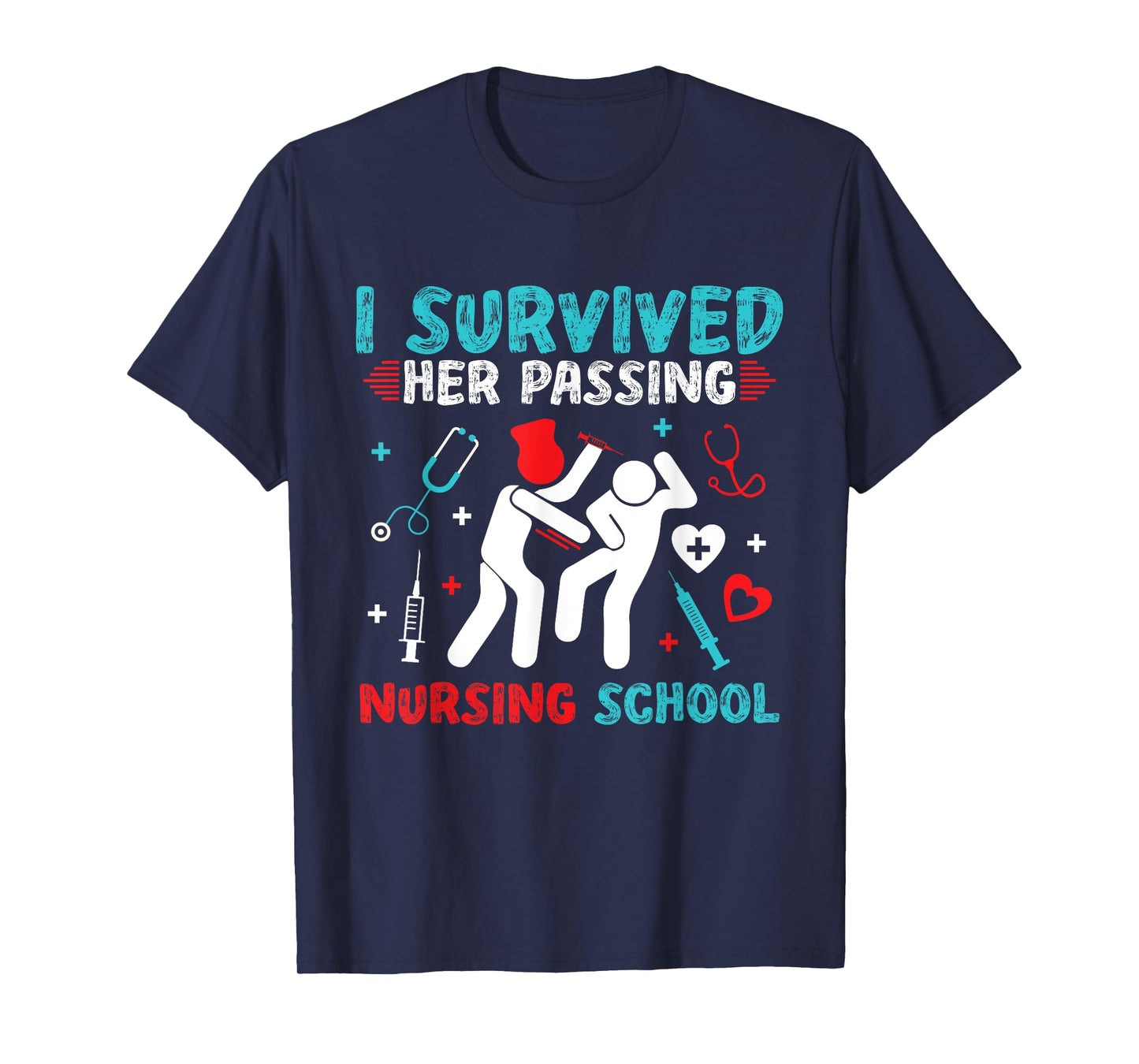 I Survived Her Passing Nursing School Nurse Graduation RN T-Shirt