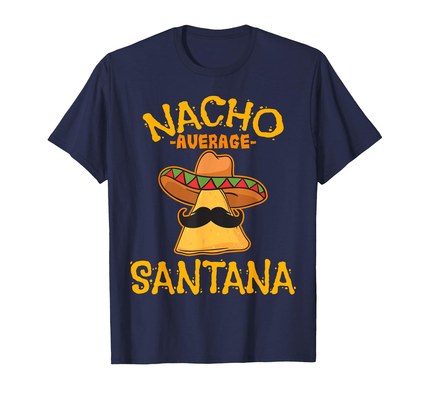 Nacho Average Santana Personalized Name Funny Taco T-Shirt