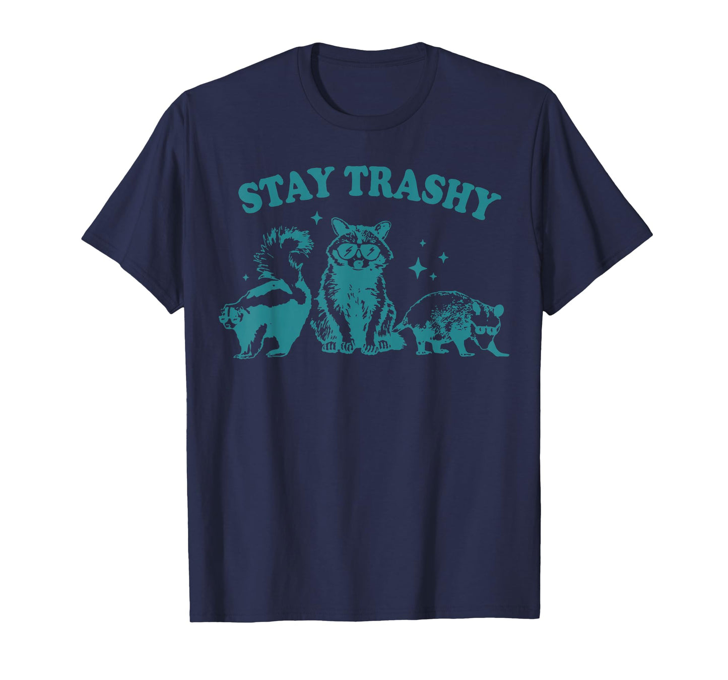 Stay Trashy Raccoon, Opossum, Skunk T-Shirt