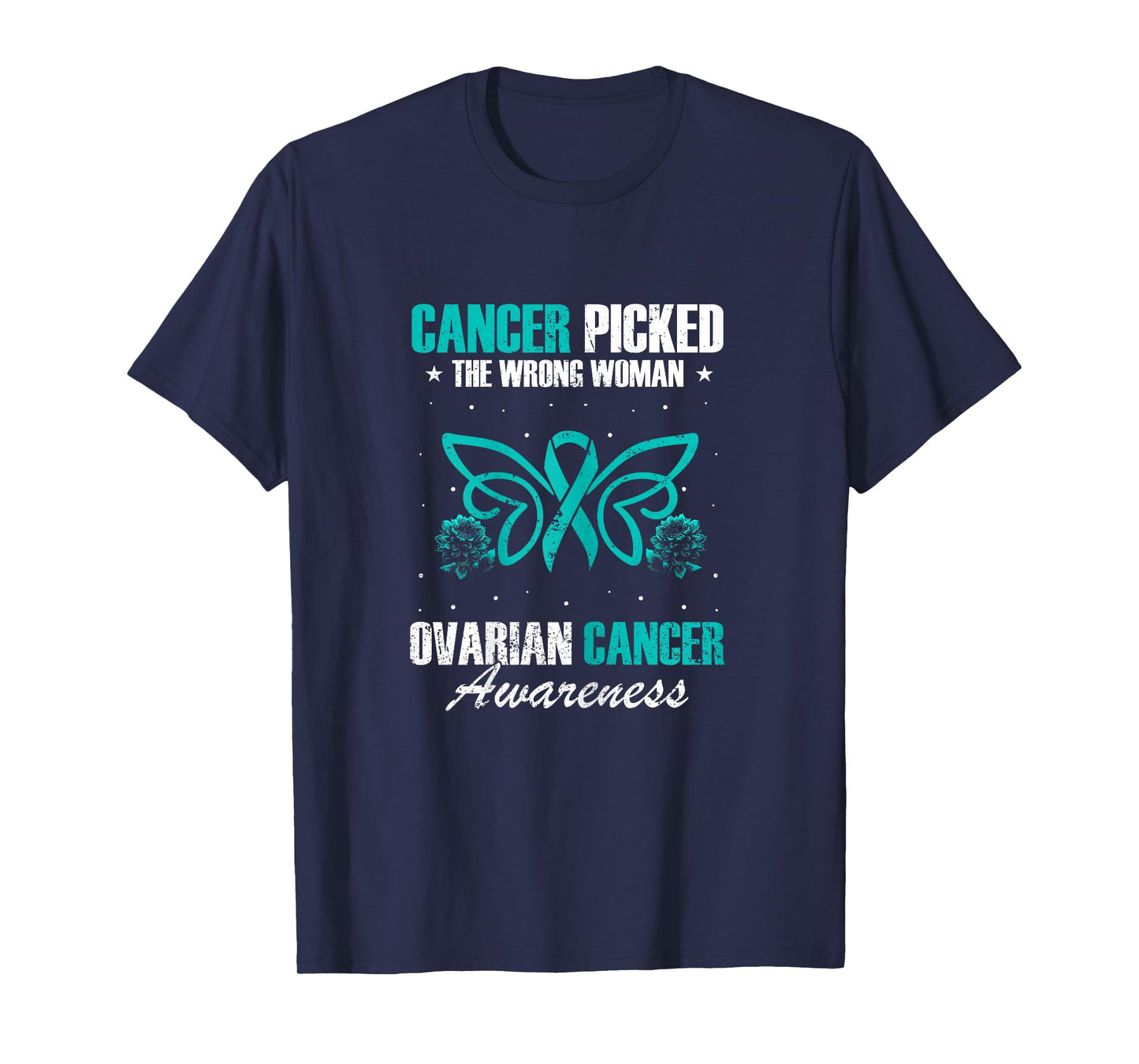 Picked The Wrong Woman Teal Ribbon Ovarian Cancer Awareness T-Shirt