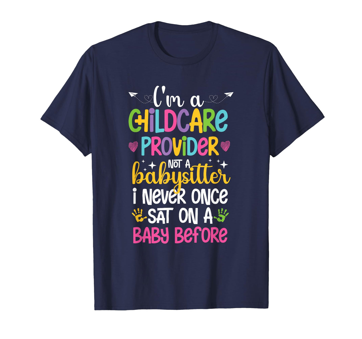 I'm A Childcare Provider Childcare Teacher Daycare Provider T-Shirt