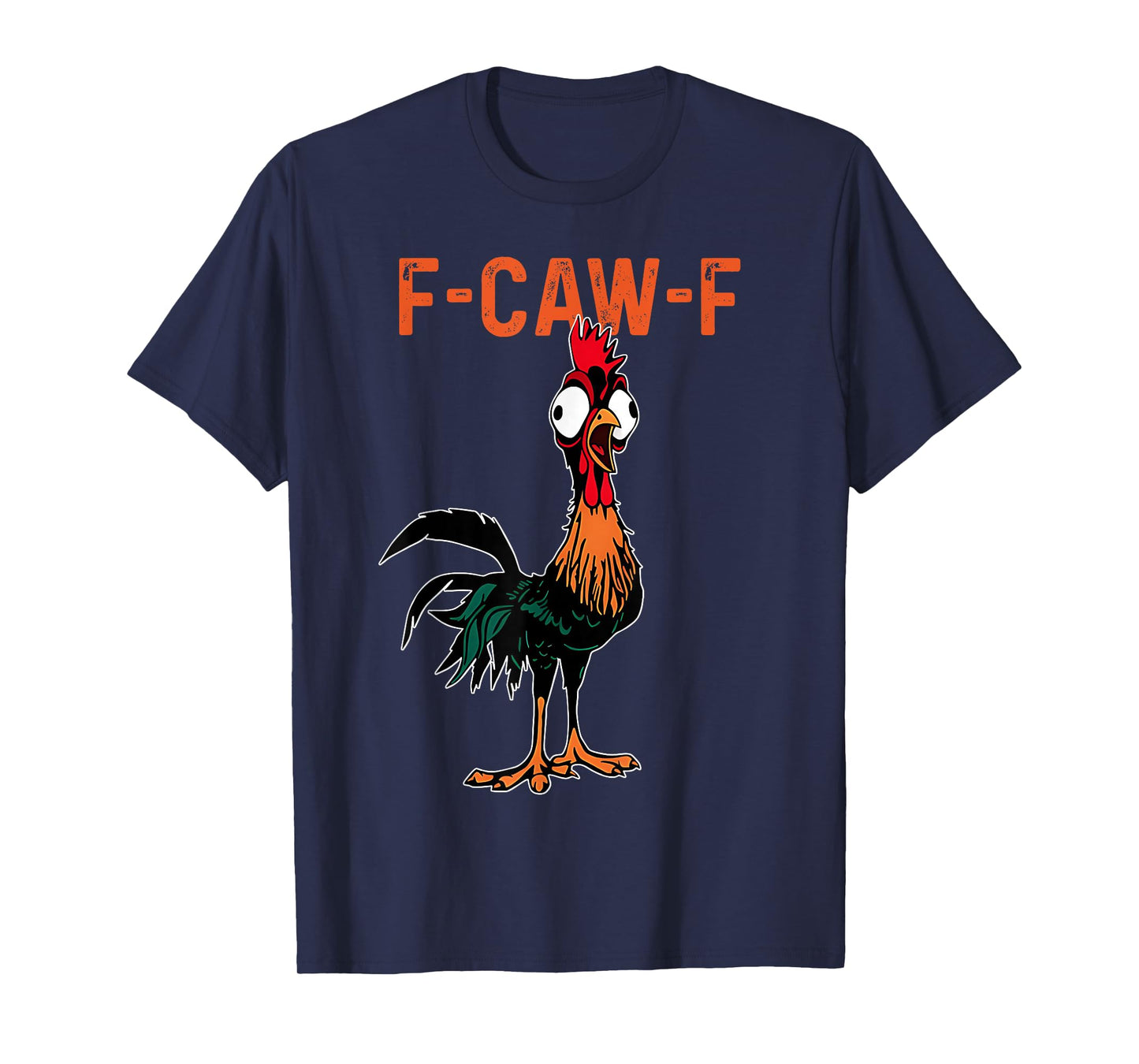 F-Caw-F Funny Chicken Humor F-Caw-F Quote Rooster Meme T-Shirt