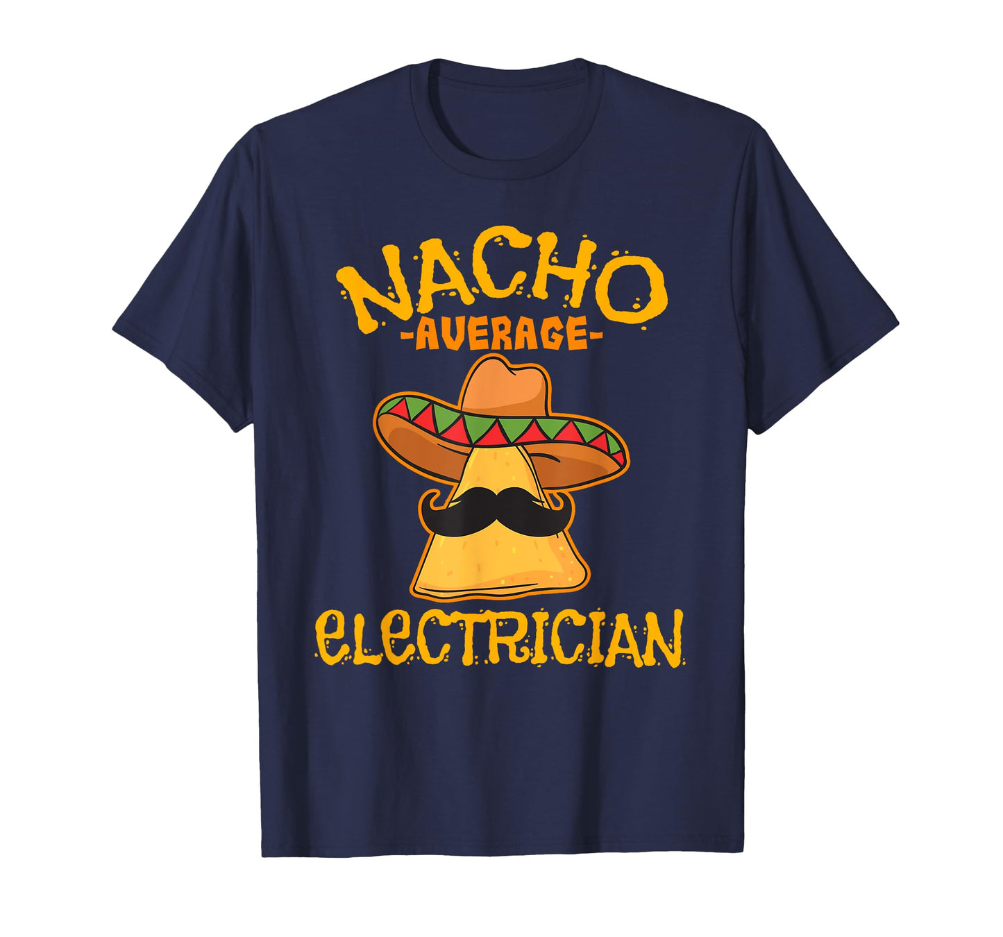 Nacho Average Electrician Cinco de Mayo Fiesta T-Shirt