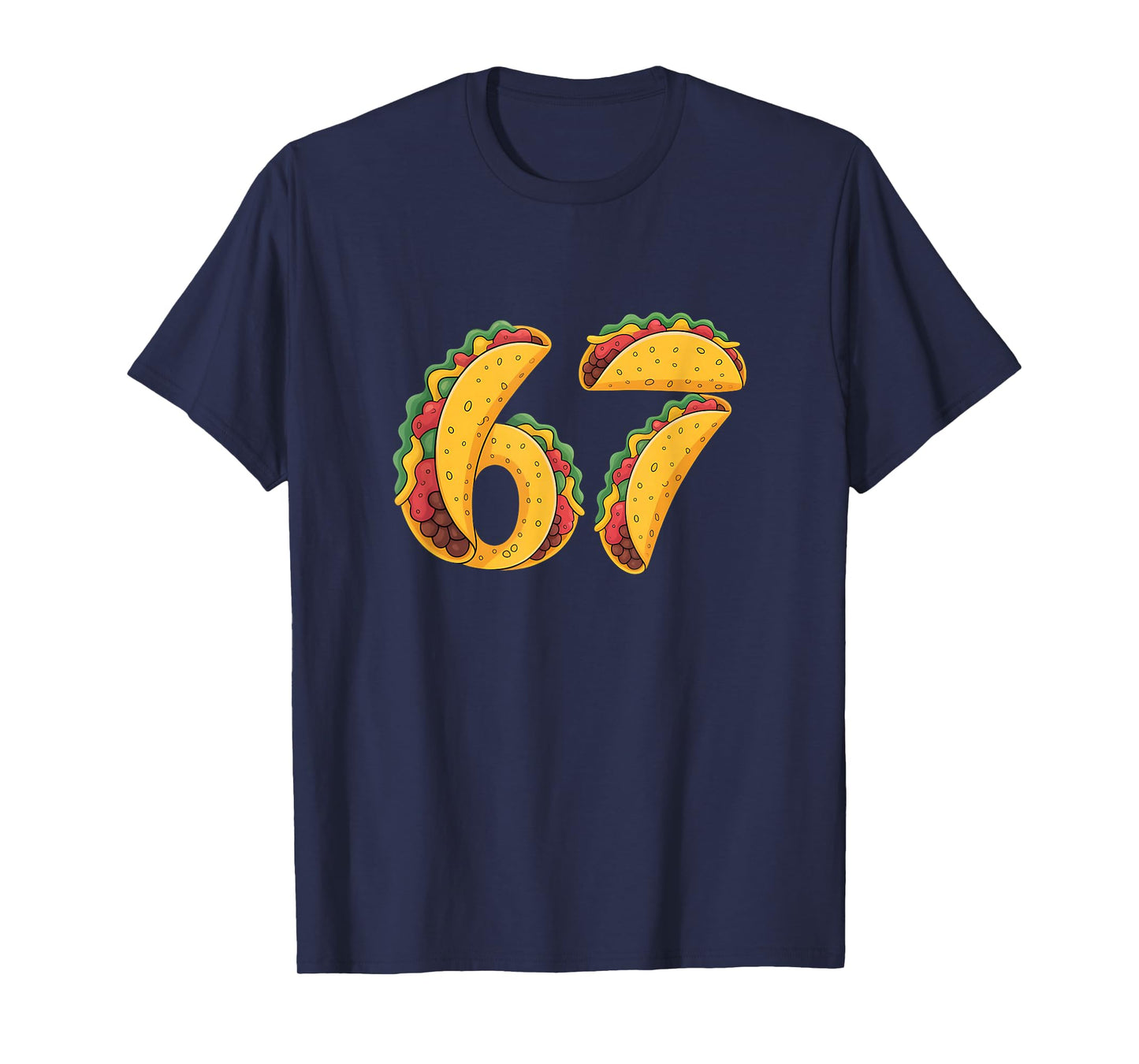 67 Tacos Rizz Meme Funny Six Seven Gen Alpha Slang 6 7 T-Shirt