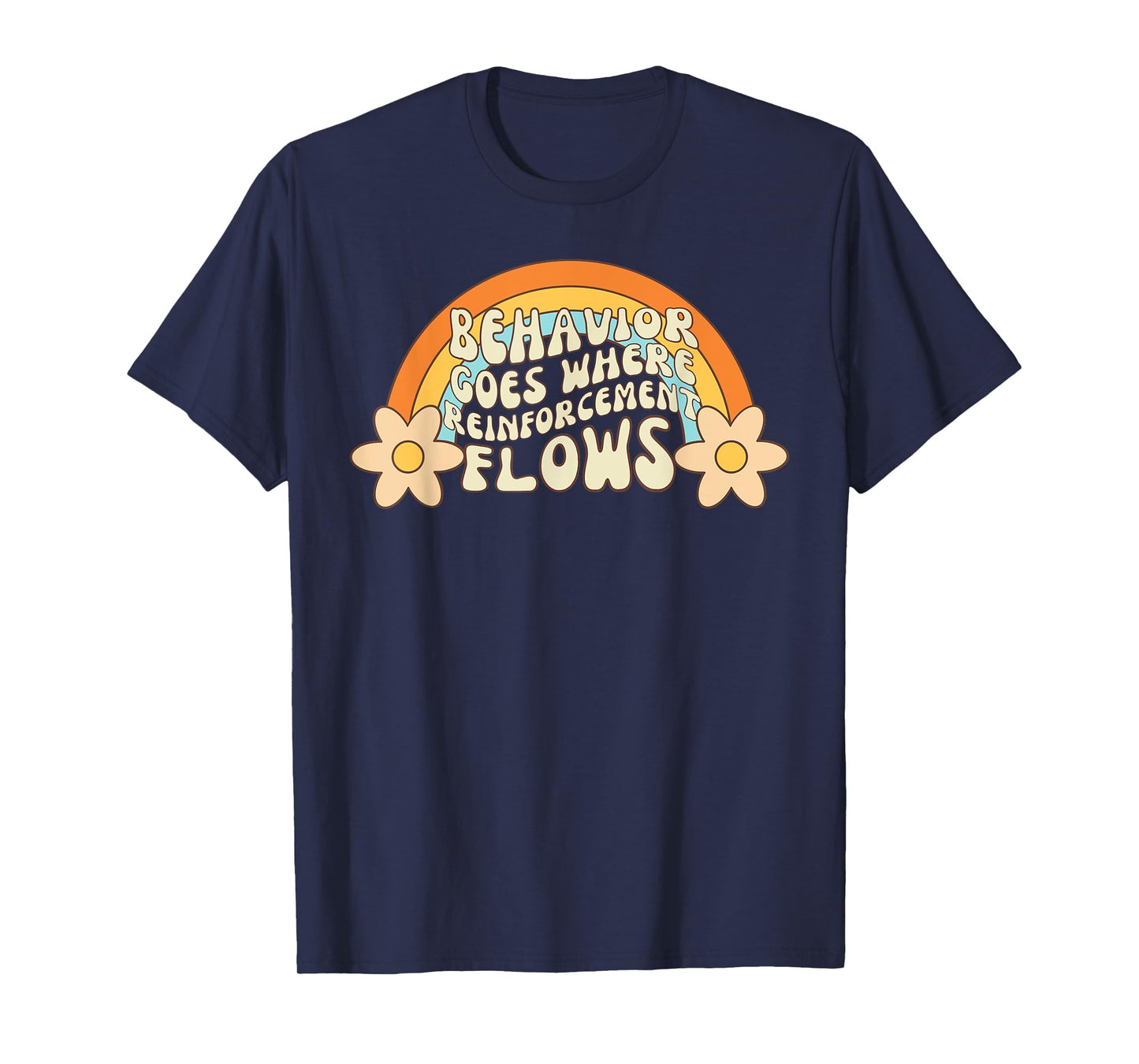 Behavior Goes Where Reinforcement Flows Retro RBT ABA T-Shirt