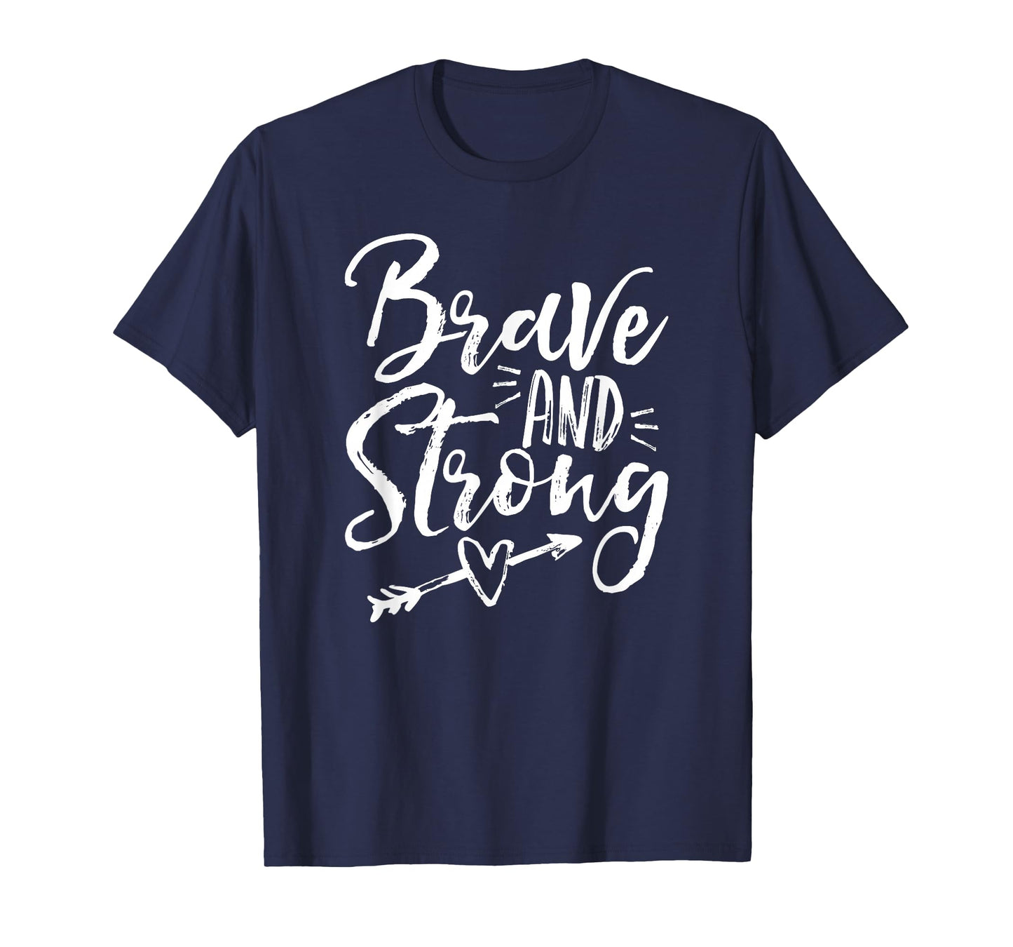 Be Brave & Strong Novelty & Motivational T-Shirt for Women T-Shirt