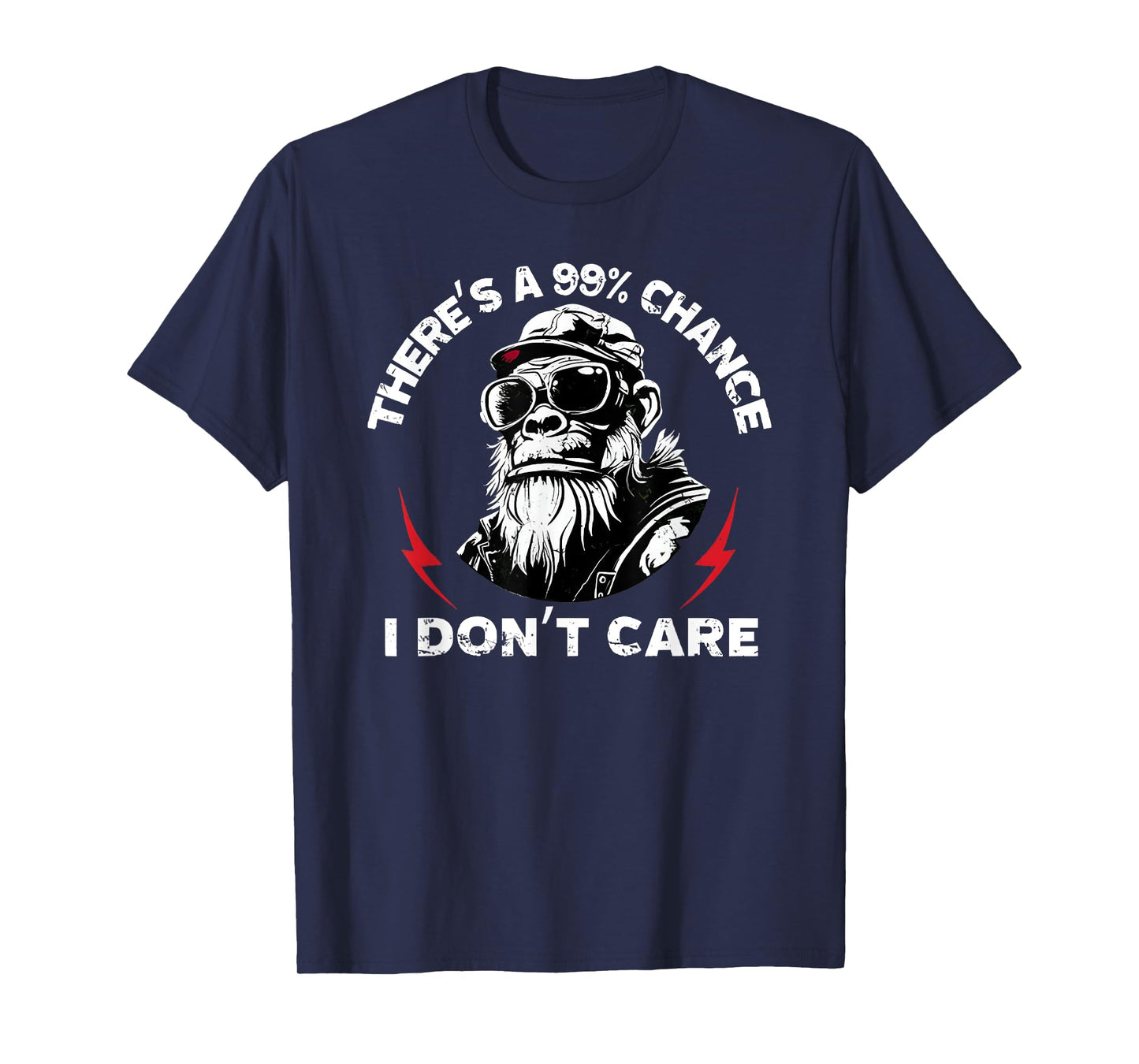 There's A 99% Chance I Don't Care Monkey T-Shirt