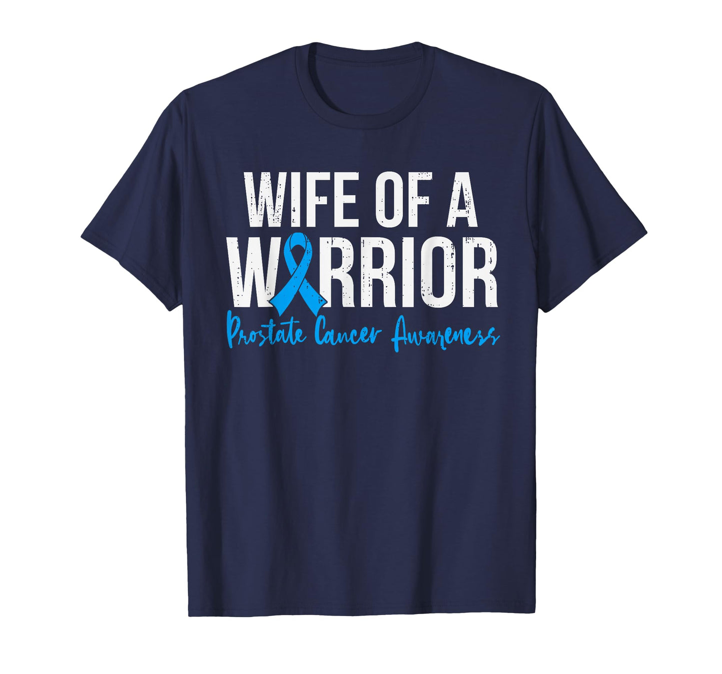 Support Prostate Cancer Awareness Ribbon Light Blue Wife T-Shirt