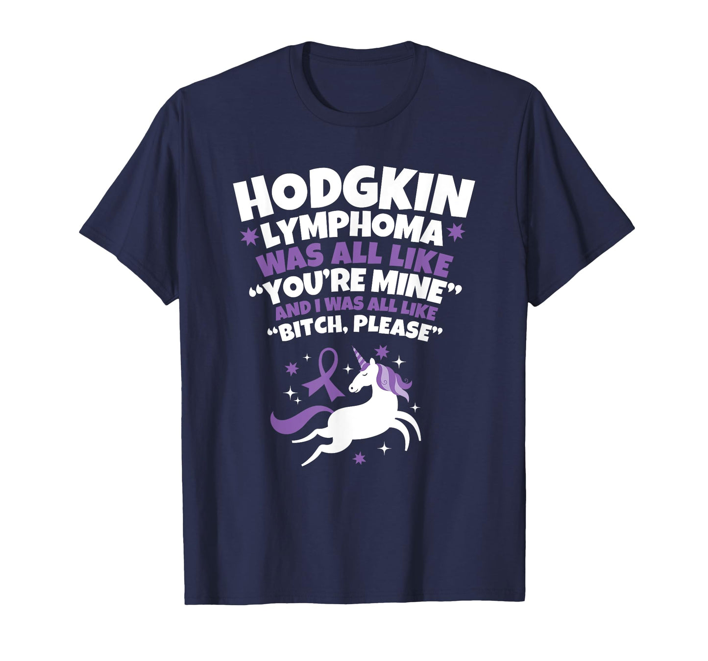 Hodgkin Lymphoma Survivor Bitch Please Quote Funny Unicorn T-Shirt