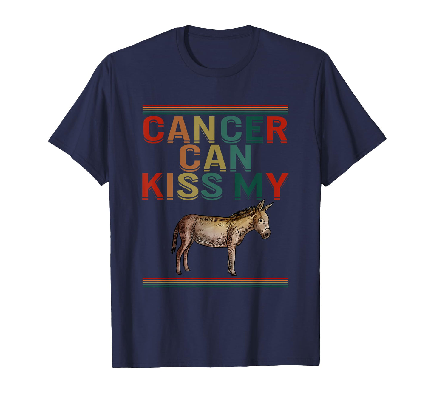 Cancer Can Kiss My Ass Cute Donkey Support Cancer Awareness T-Shirt
