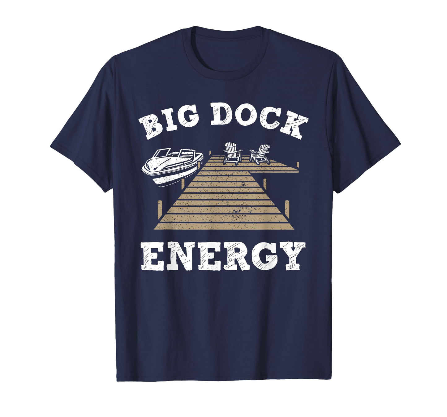 Big Dock Energy Funny Apparel T-Shirt