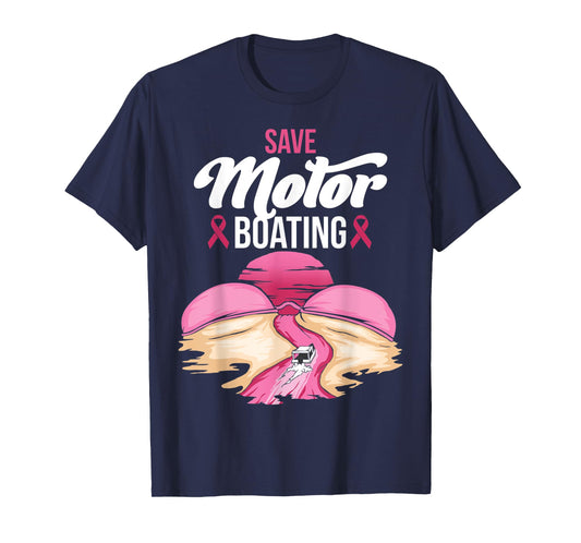 Save Motor Boating Breast Cancer Awareness Pink Ribbon Funny T-Shirt