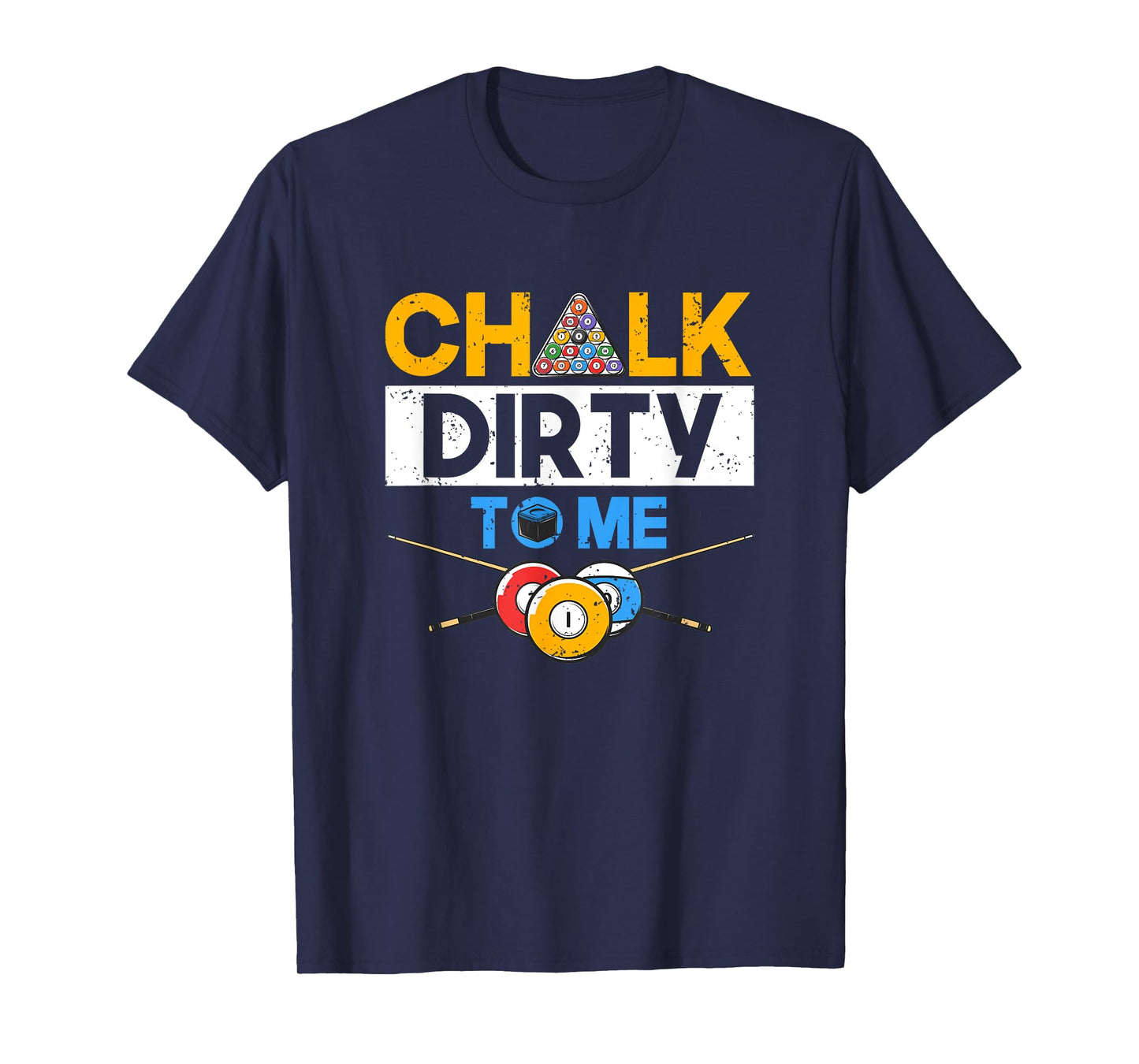 Funny Pool Player 8-Ball Billard Lover Chalk Dirty To Me T-Shirt