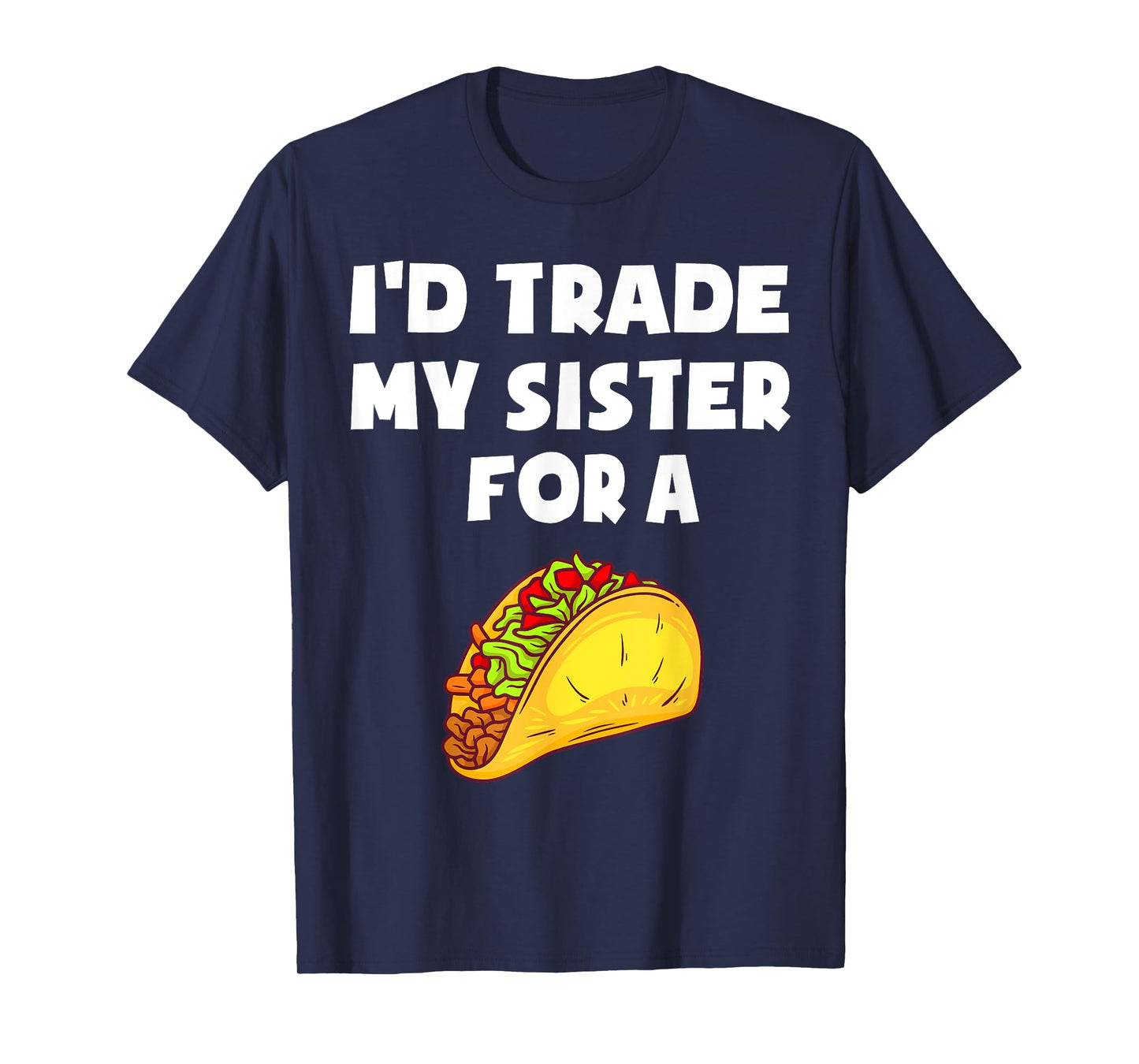 I'd Trade My Sister For A Taco Funny Taco Cinco De Mayo Boys T-Shirt