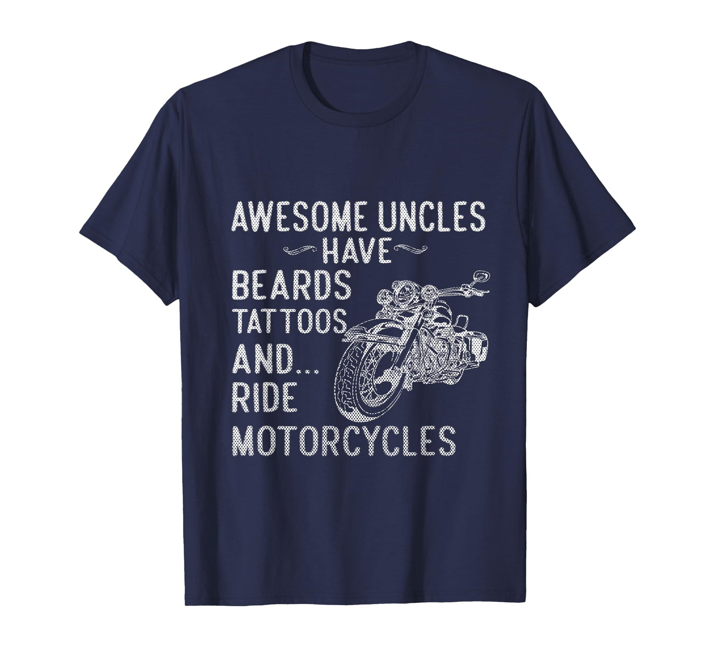 Mens Awesome Uncles Have Beards Tattoos and Ride Motorcycles T-Shirt