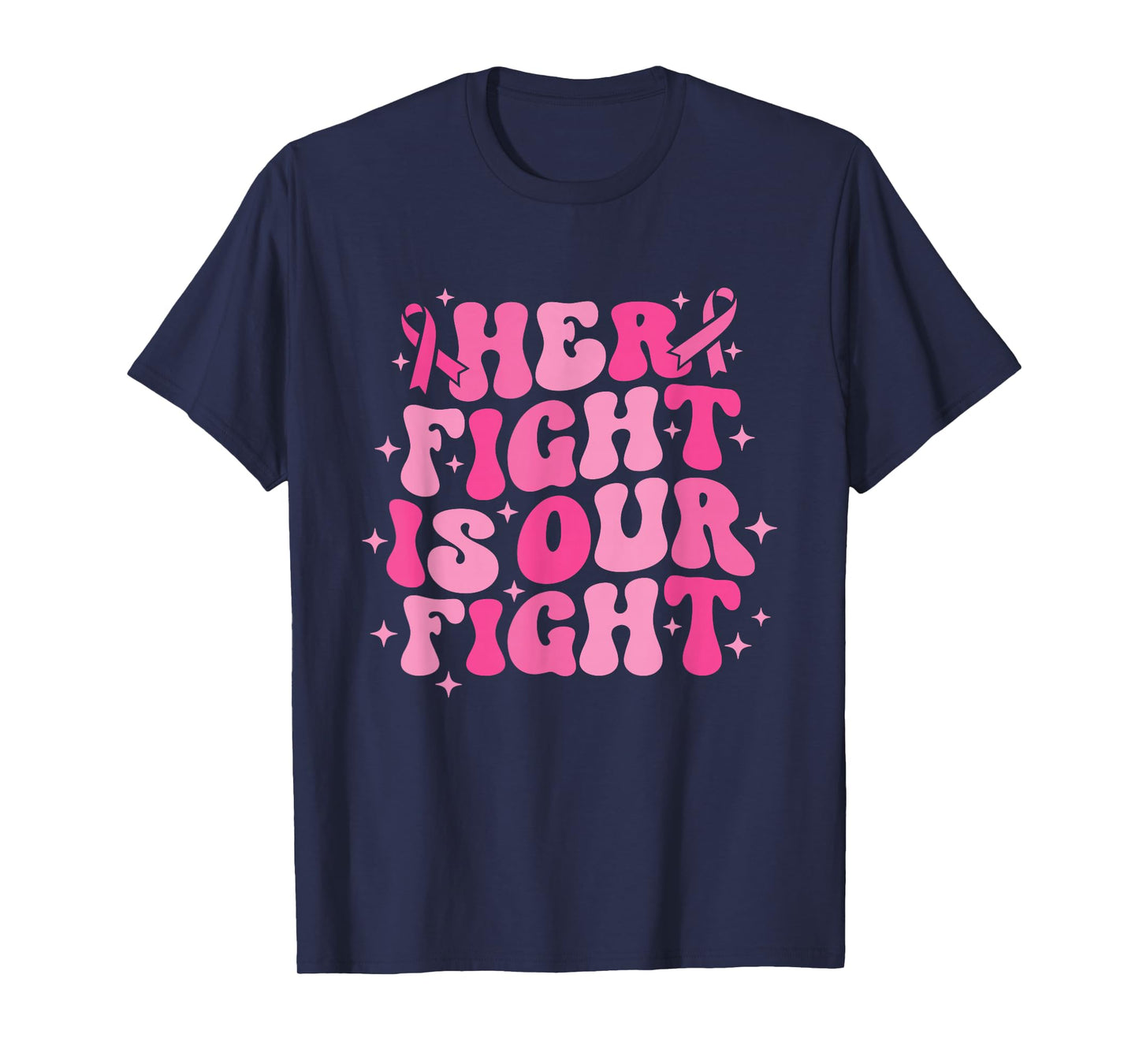 Her Fight is Our Fight Pink Ribbon Breast Cancer Awareness T-Shirt