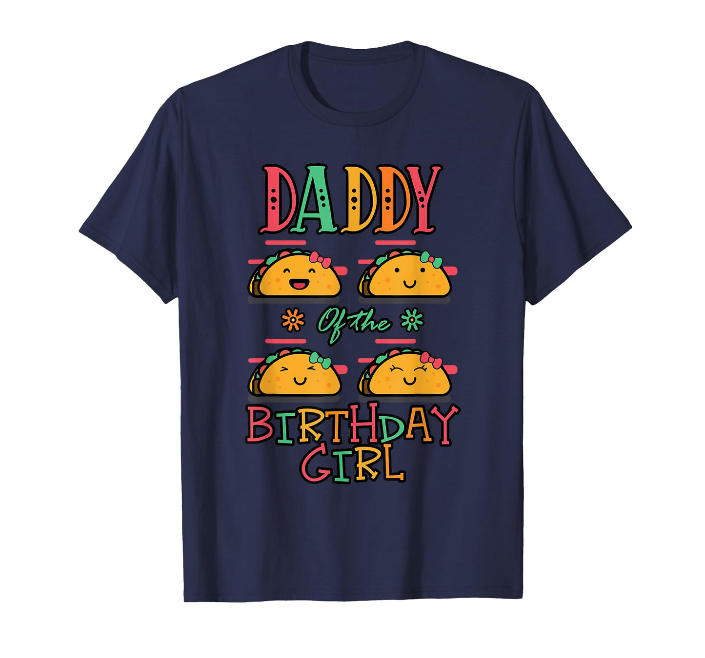 Daddy Of The Birthday Girl Taco Theme Matching Family T-Shirt