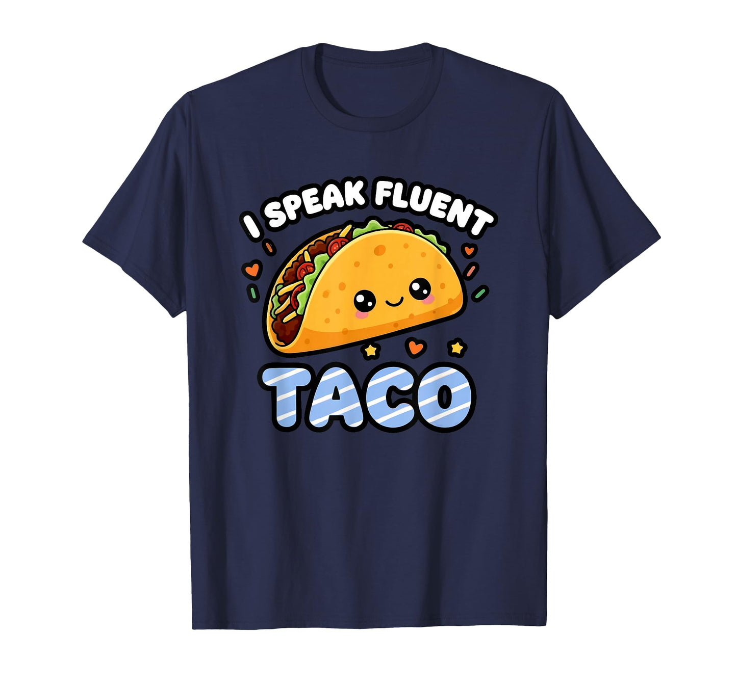 Funny I Speak Tacos, Cute Taco Lover Mexican Food Graphic T-Shirt