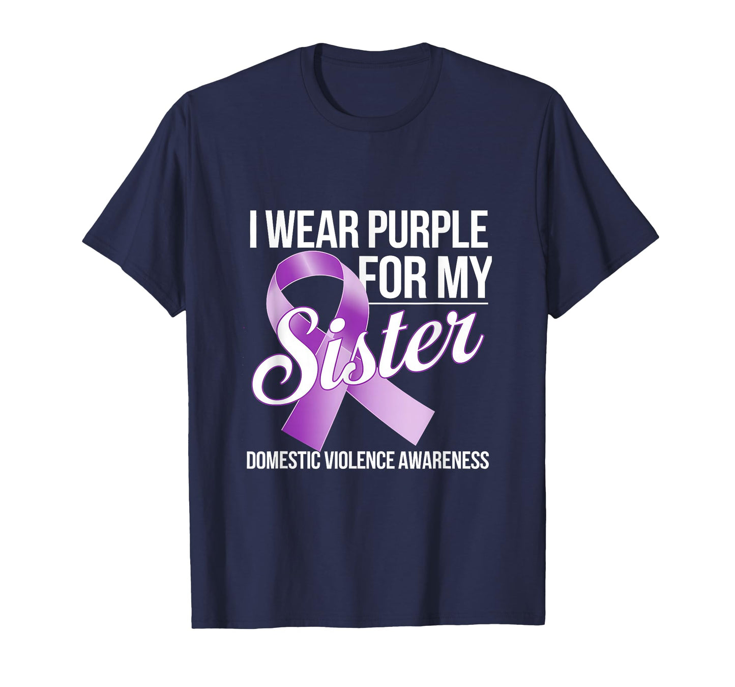 I Wear Purple For My Sister Domestic Violence Awareness T-Shirt