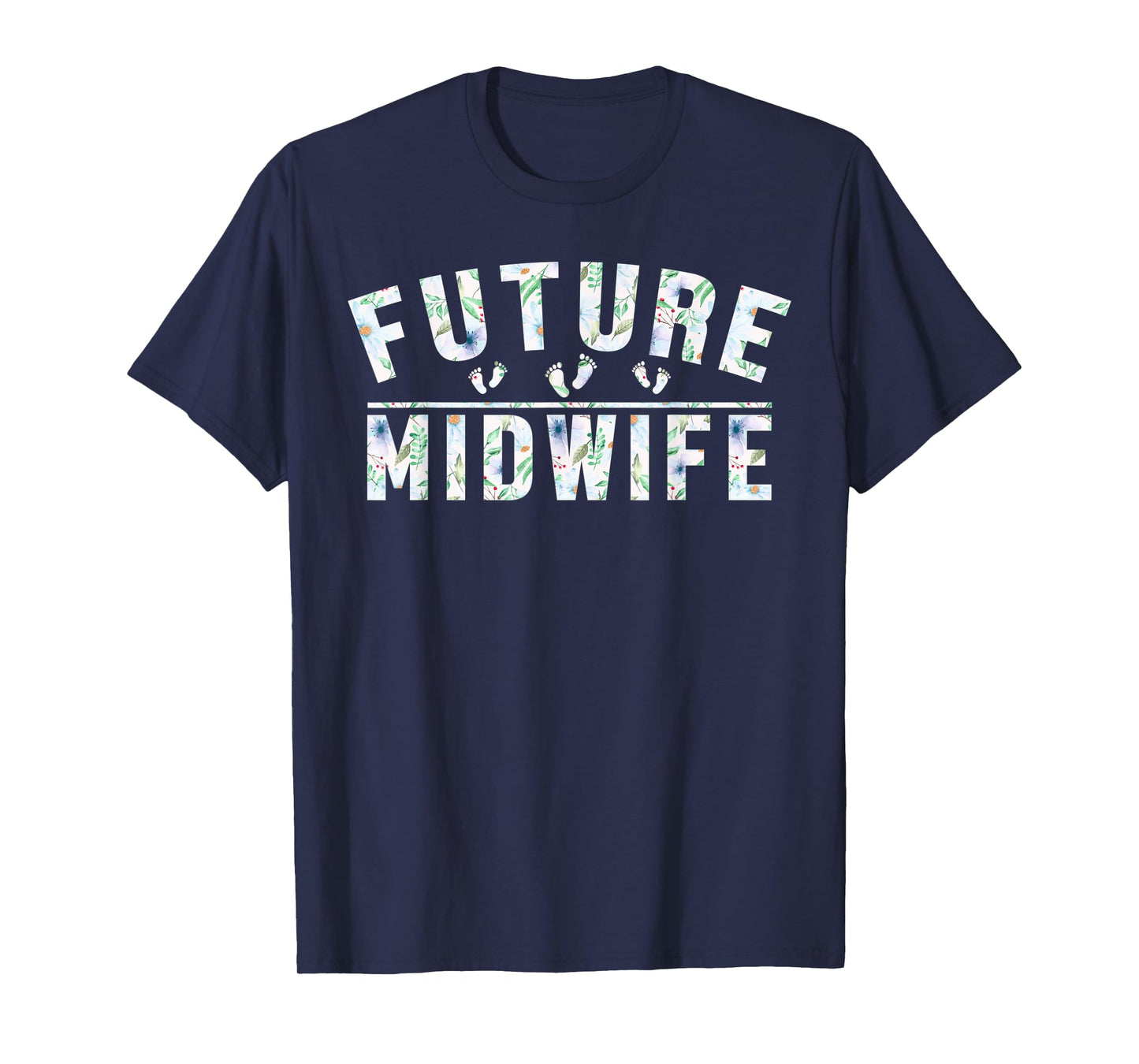 Doula Baby Footprint Midwifery Baby Catcher Future Midwife T-Shirt