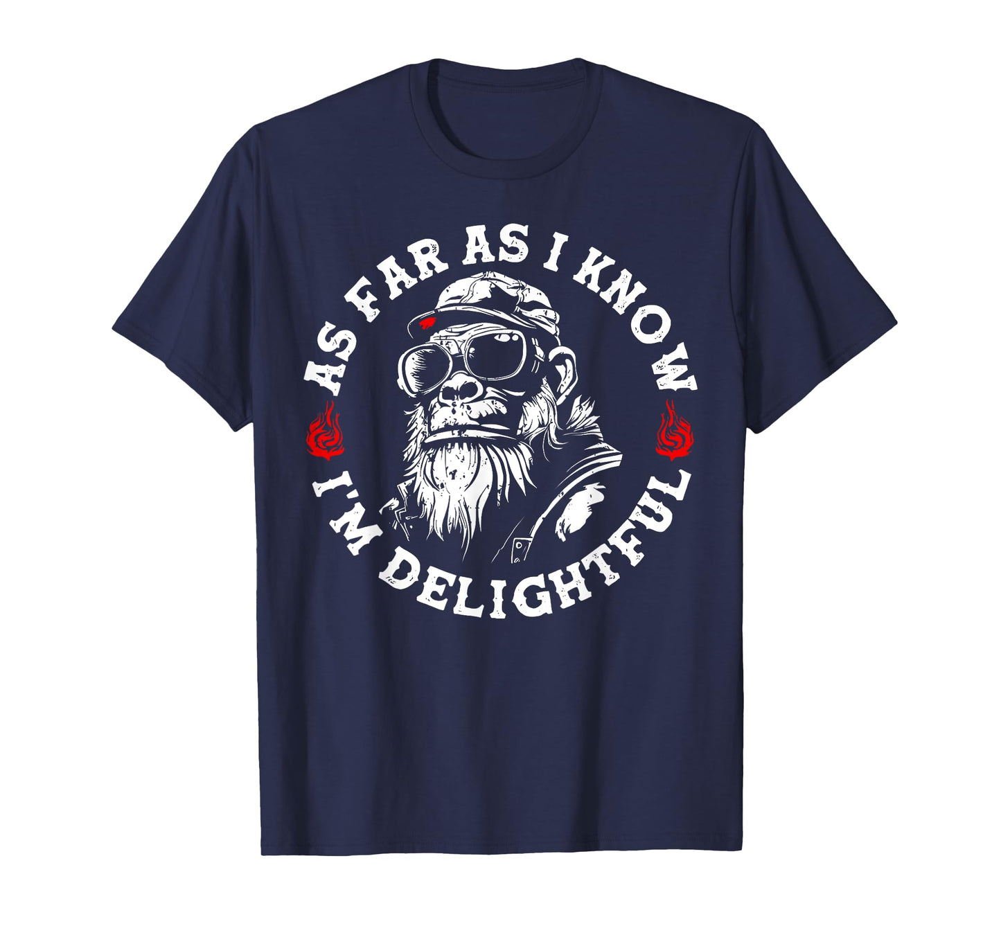 As Far I Know I'm Delightful Funny Monkey Humor T-Shirt