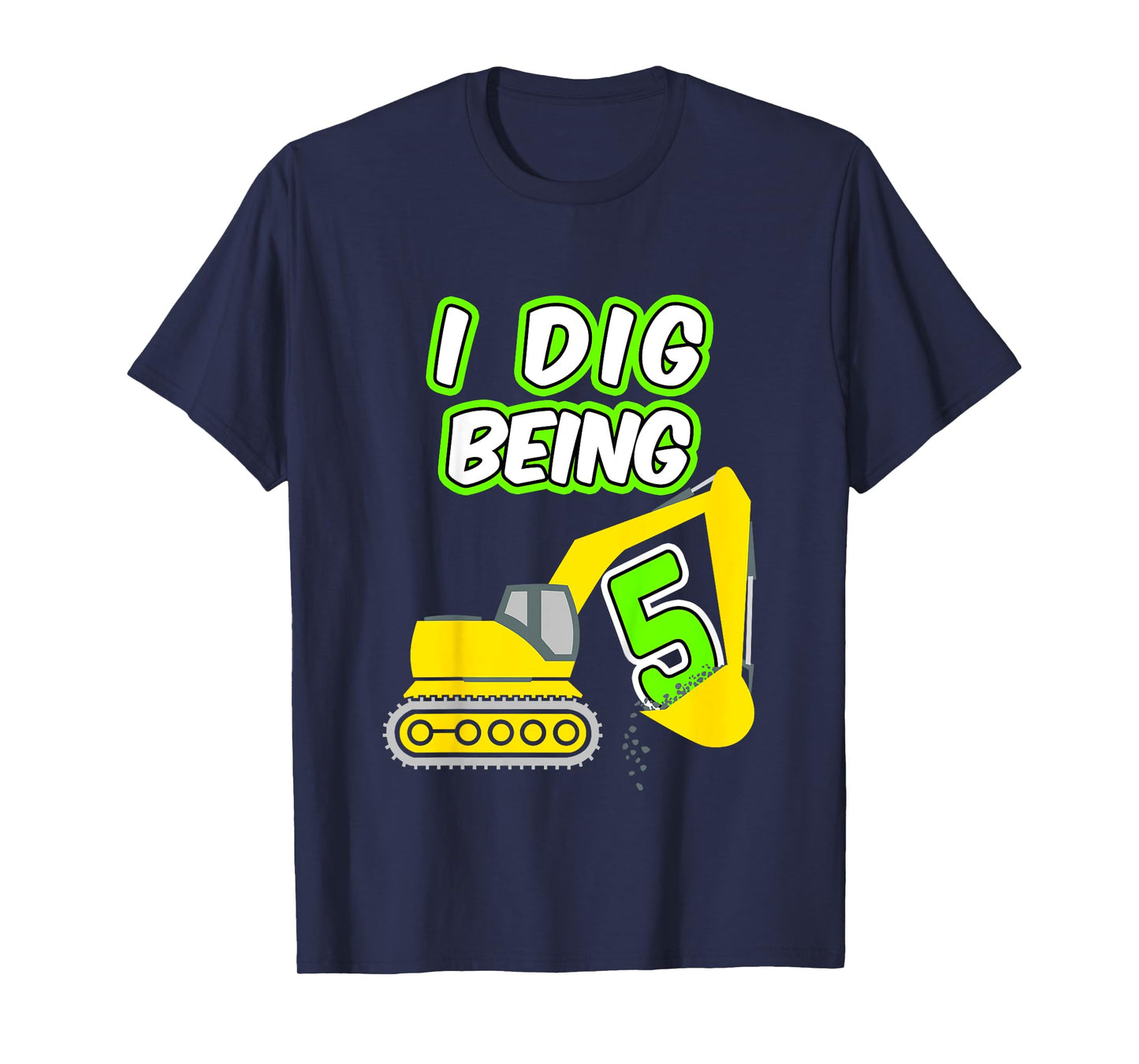Kids I DIG BEING 5 Kids 5th Birthday Construction Childs T-shirt