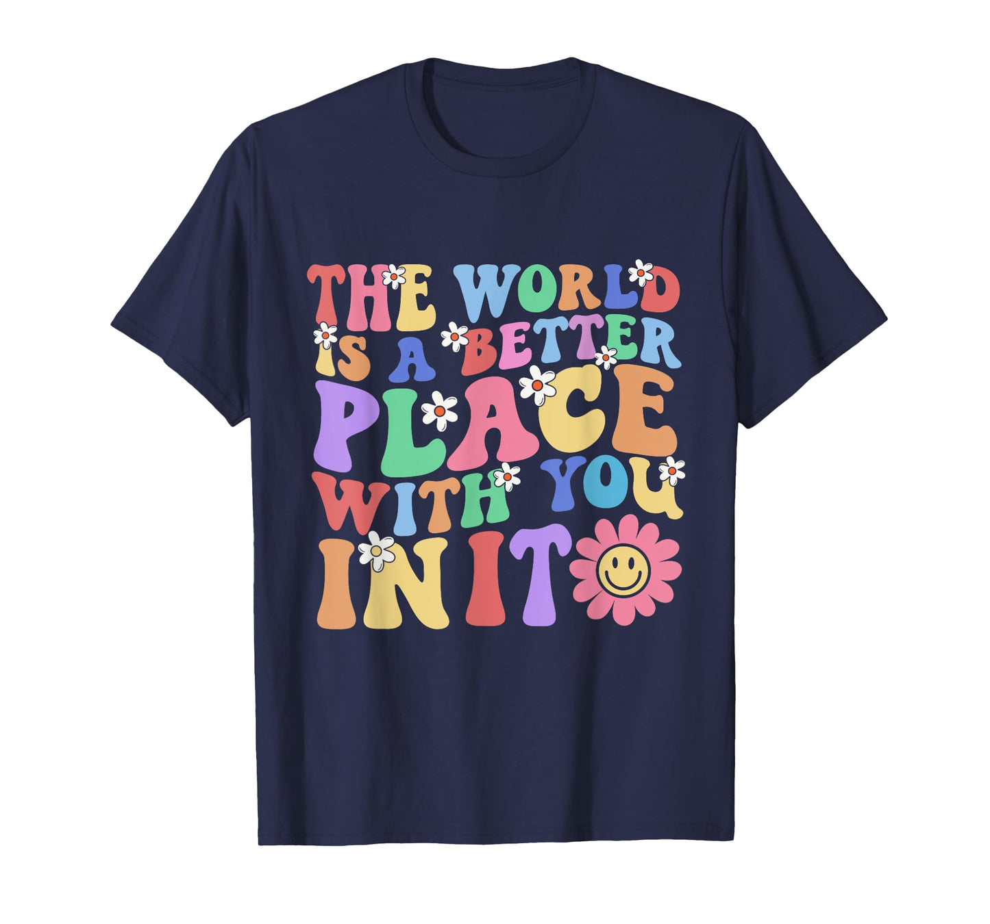 Retro Teacher, The World Is A Better Place With You In It Men Women T-Shirt