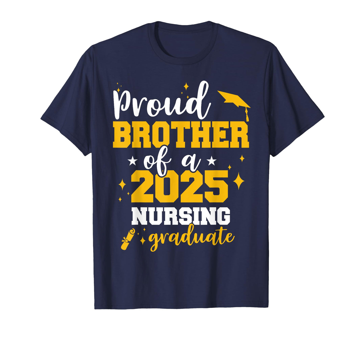 Proud Brother Of A Class Of 2025 Nurse Graduate Senior Fun T-Shirt