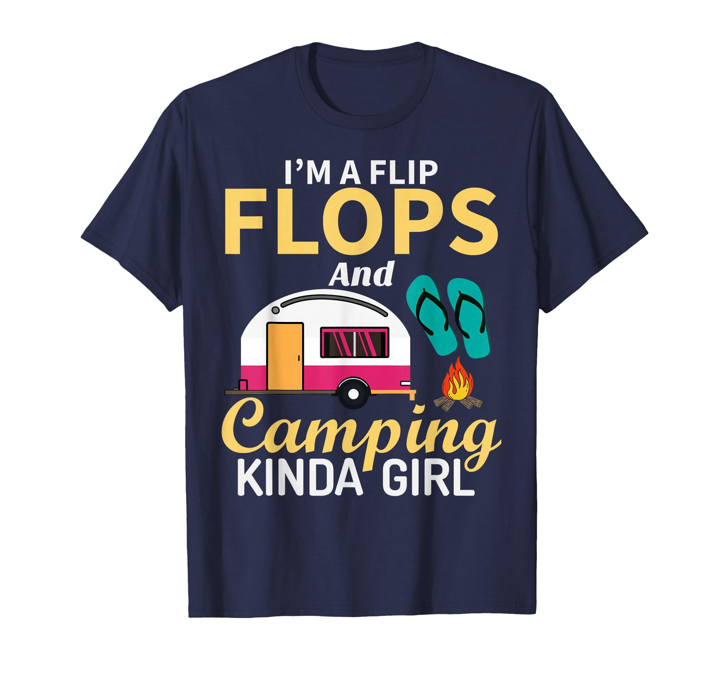 Camping Lover I'm A Flip Flops And Camping Kinda Girl T-Shirt