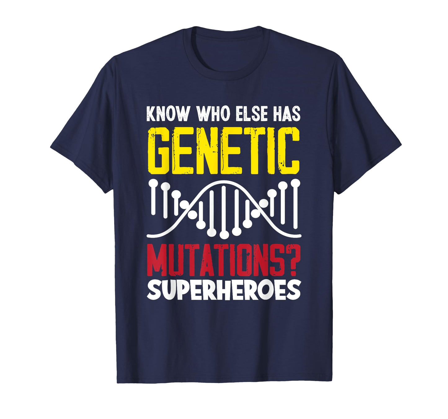 Genetic Disorder Awareness Genetic Mutations T-Shirt