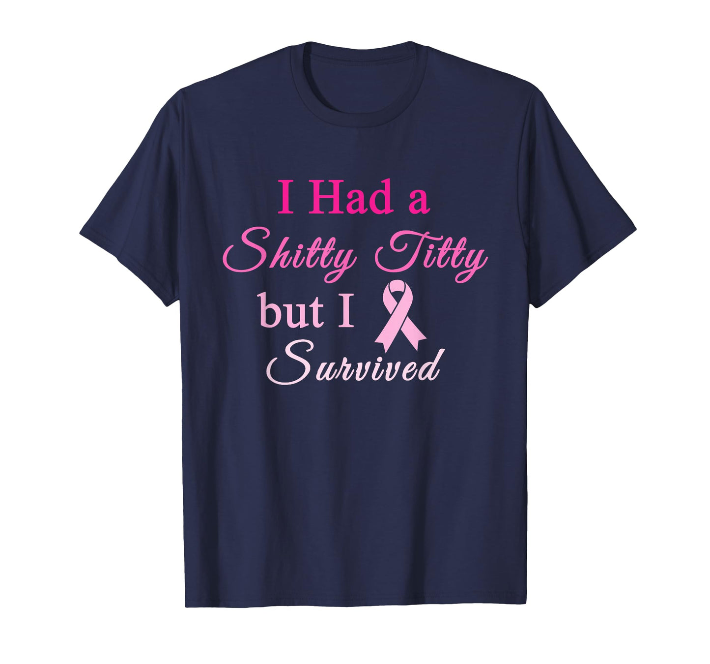 I Had a Shitty Titty But I Survived Flattie Day T-Shirt
