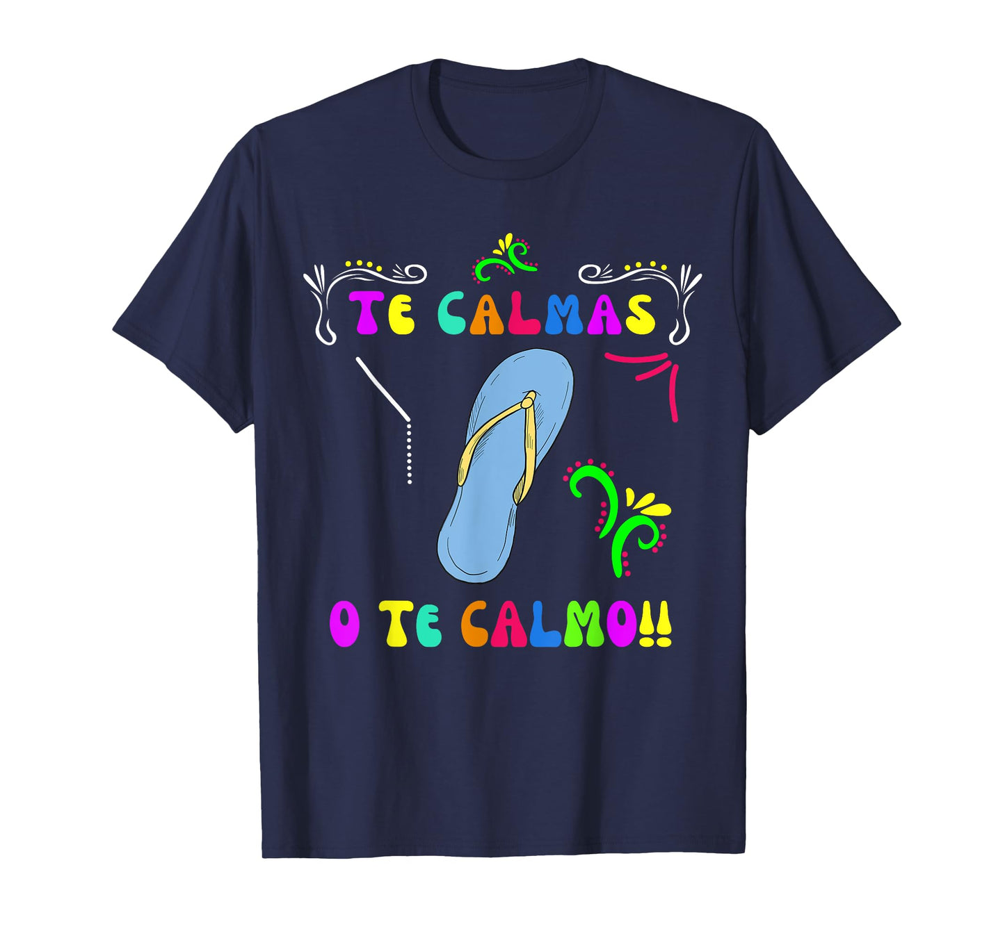 Te Calmas O Te Calmo Mexican Mom Women Funny Cinco De Mayo T-Shirt
