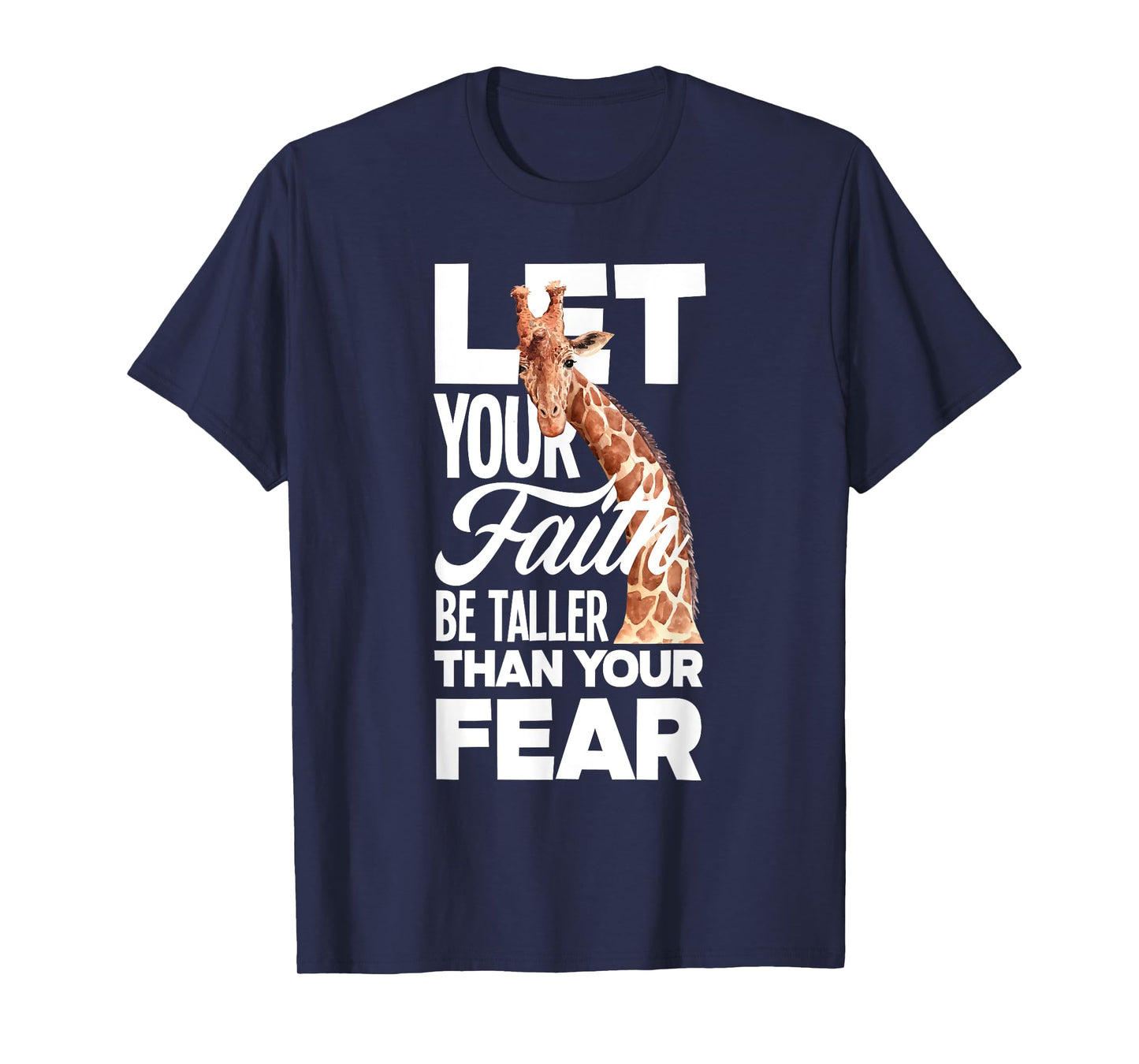 Let Your Faith Be Taller Than Your Fear Funny Giraffe Lover T-Shirt