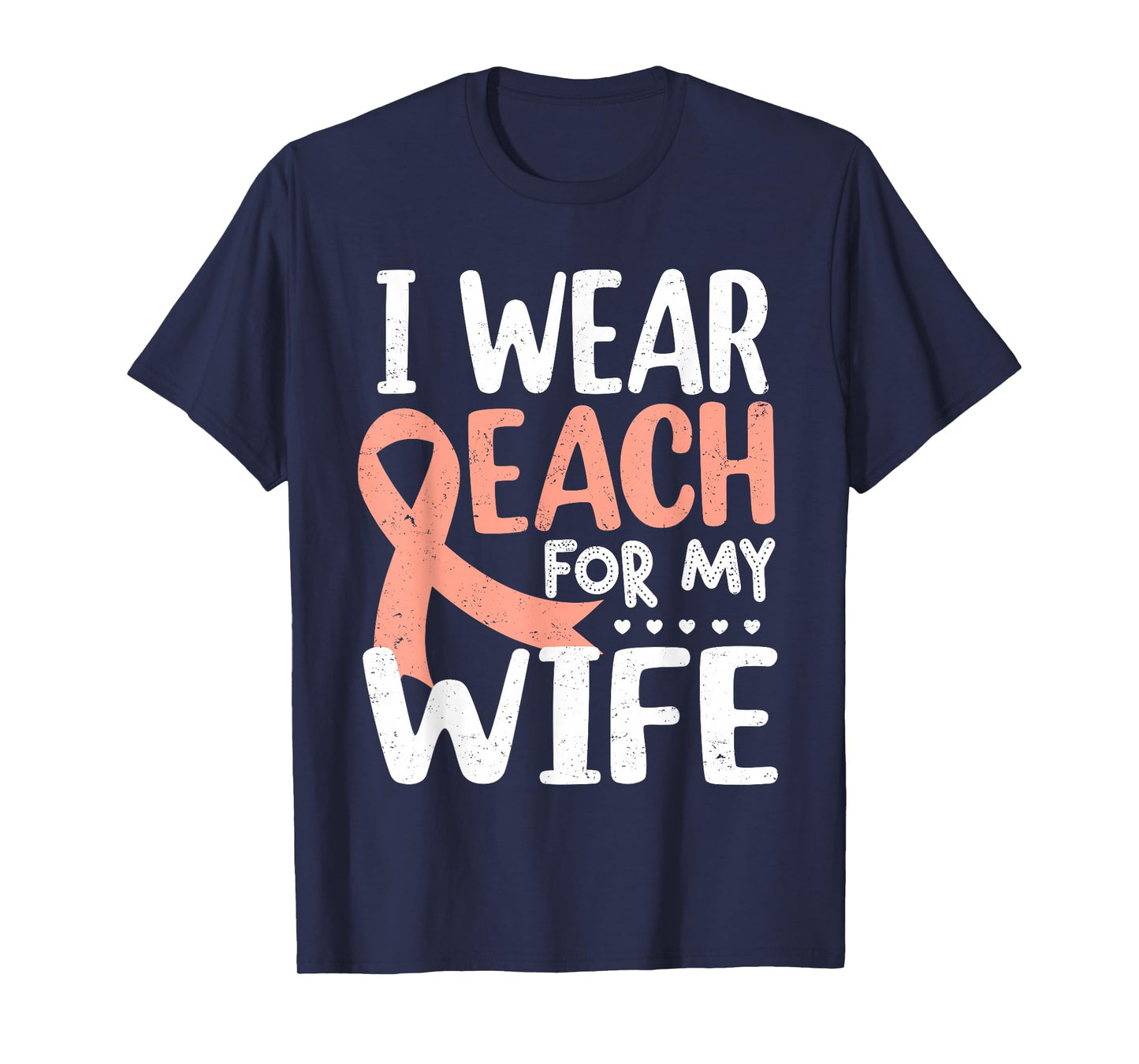 I Wear Peach For My Wife Uterine Cancer Awareness Month T-Shirt