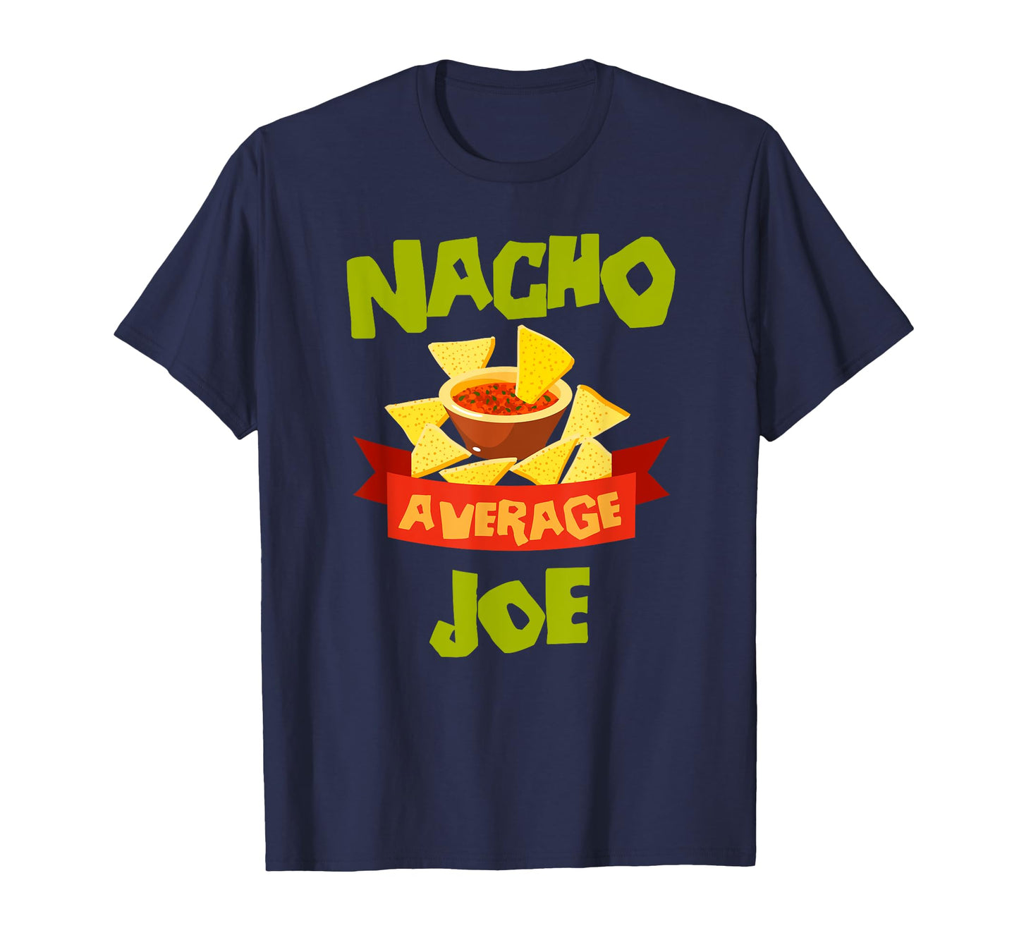 NACHO AVERAGE JOE Funny Birthday Personalized Name Gift T-Shirt