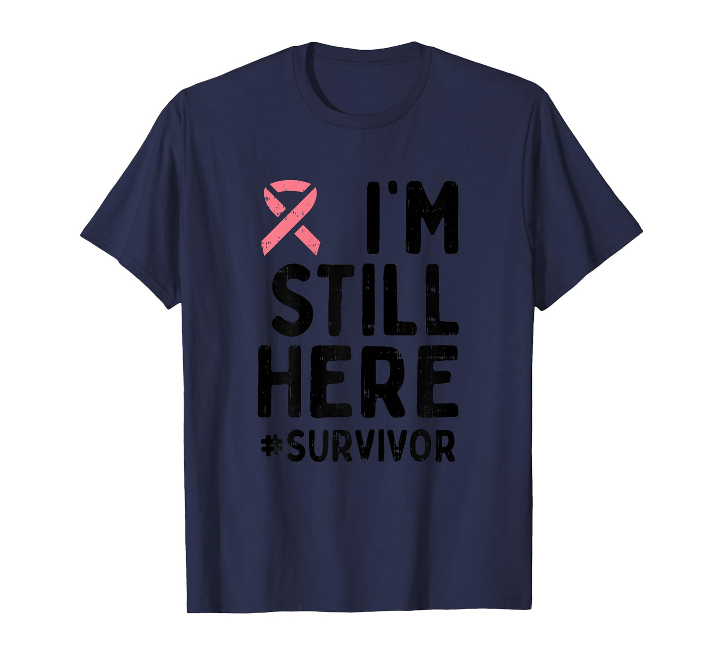 Pink Ribbon Still Here Survivor Breast Cancer Warrior Gift T-Shirt
