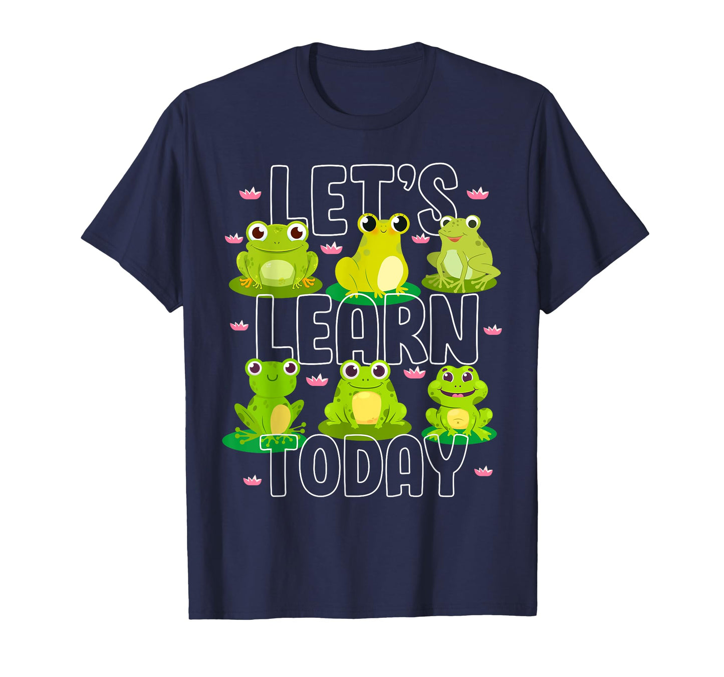 Let's Learn Today Cute Frog Teacher Animal Lover Student Men Women Girls Kids T-Shirt