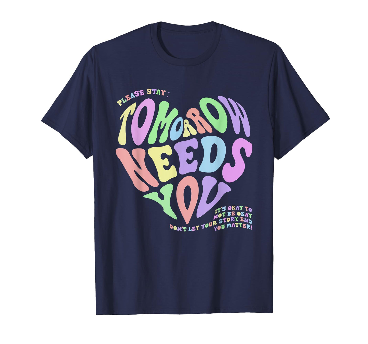 Mental Health Matters Tomorrow Needs You Suicide Prevention T-Shirt
