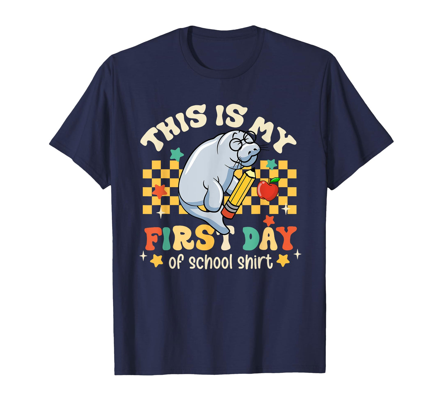 Groovy This Is My First Day Of School Funny Manatee Gifts T-Shirt