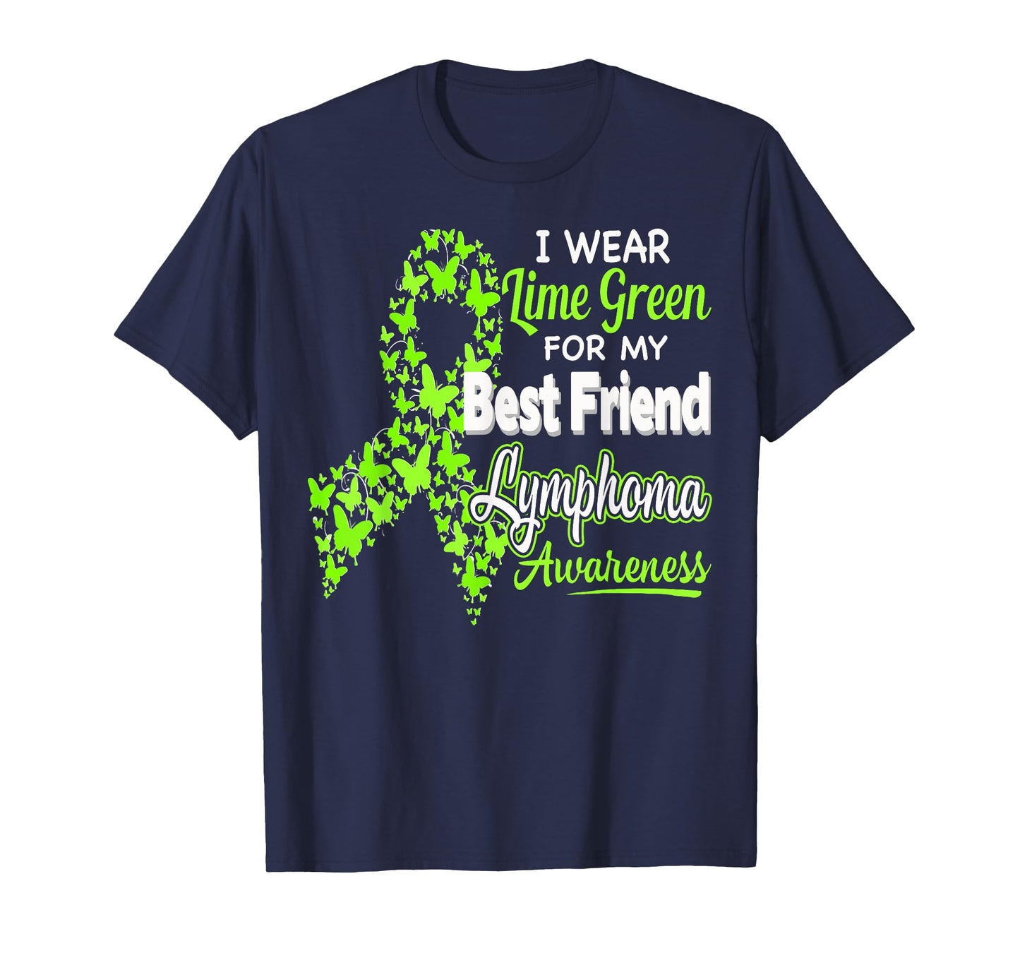 I wear Lime Green for my Best Friend - Lymphoma Awareness T-Shirt