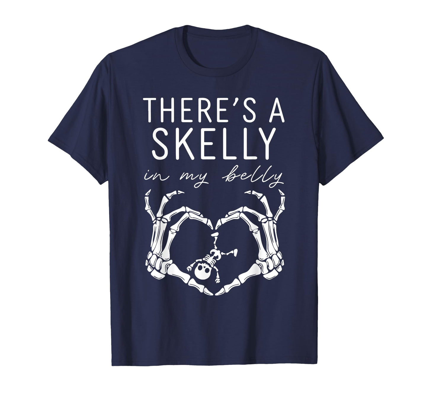 Theres A Skelly in My Belly Funny Halloween Pregnancy Outfit T-Shirt