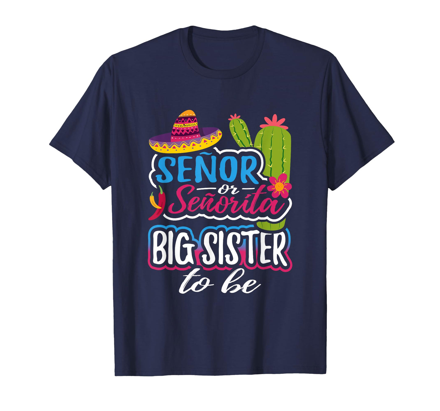 Senor Or Senorita Big Sister To Be Mexican Gender Reveal T-Shirt