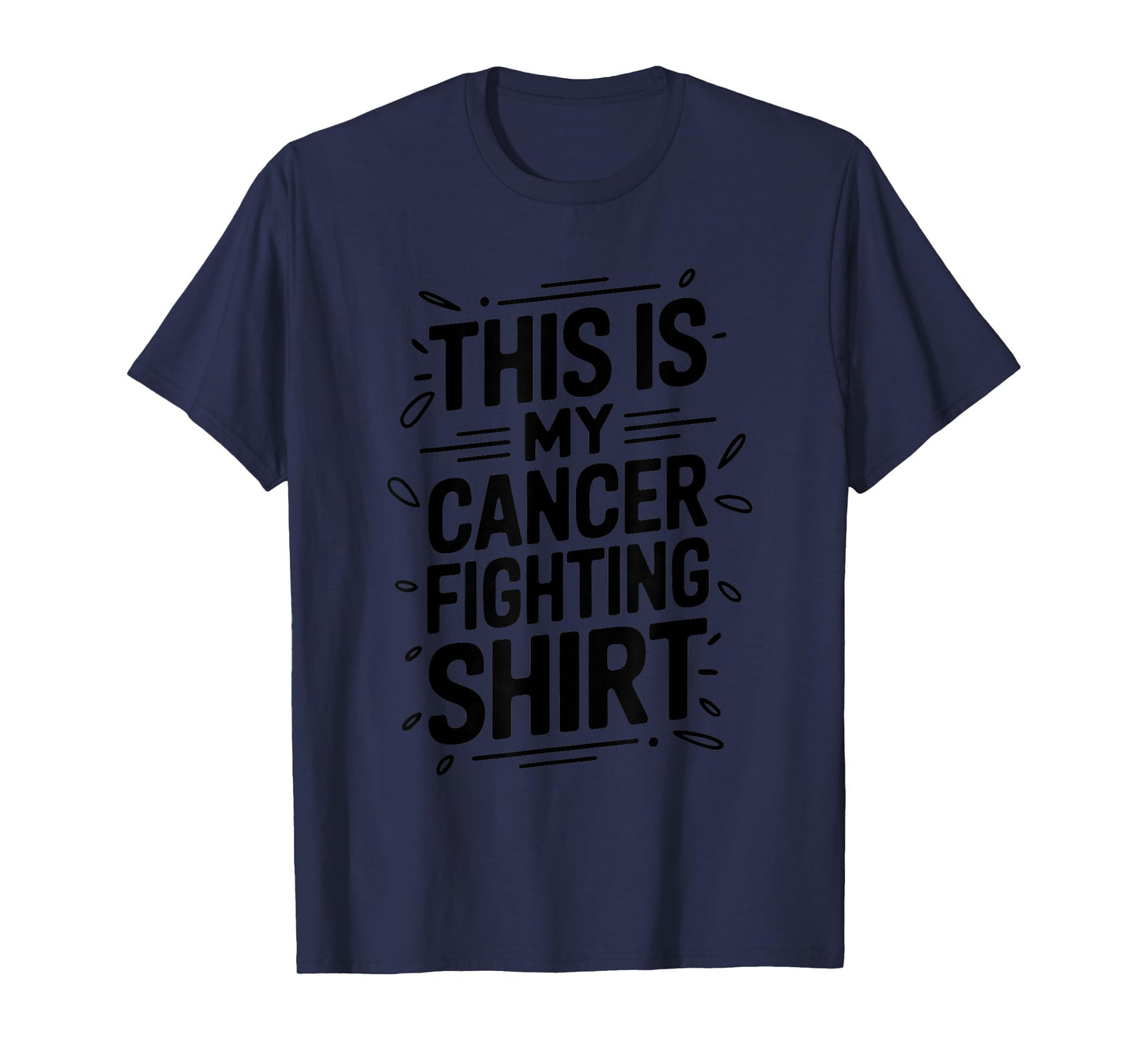 This is my cancer fighting shirt, Cancer T-Shirt