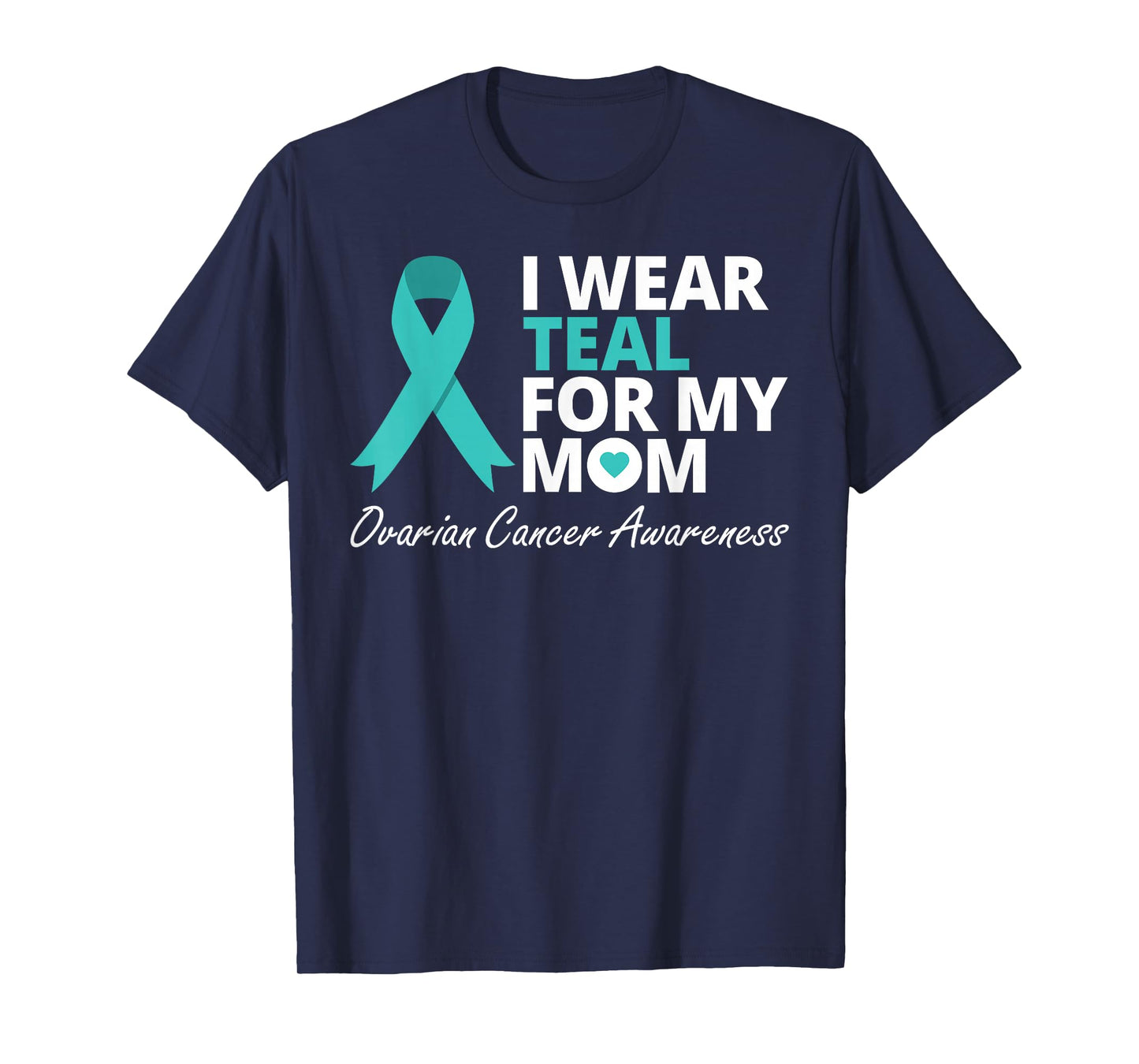 I Wear Teal For My Mom T Shirt Ribbon Family Love Warrior T-Shirt