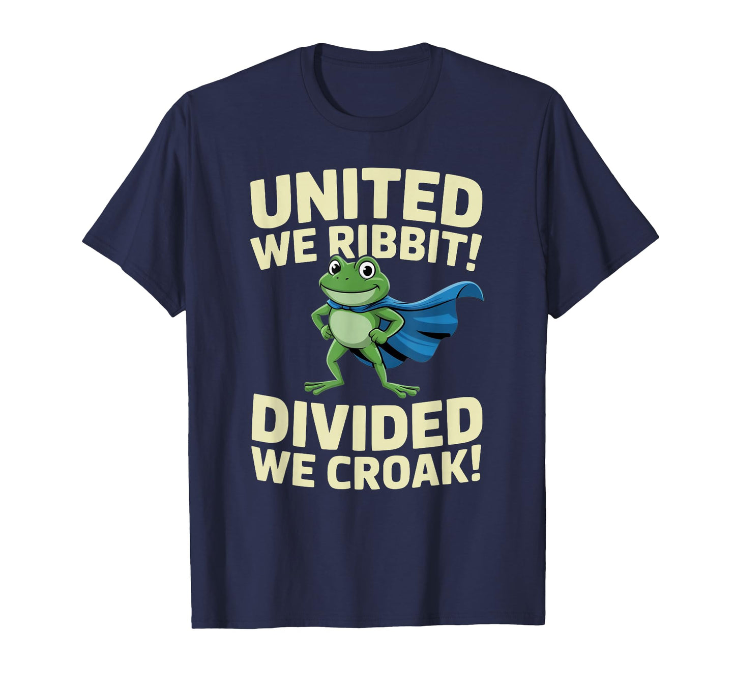United We Ribbit Divided We Croak Portland Frog Funny Quote T-Shirt